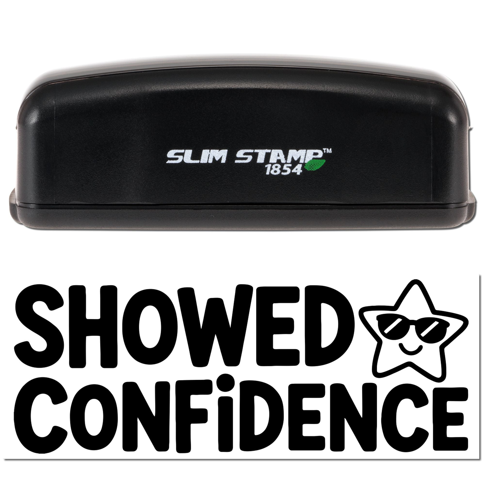 Slim Stamp 1854 rubber stamp imprint reading SHOWED CONFIDENCE with star wearing sunglasses.