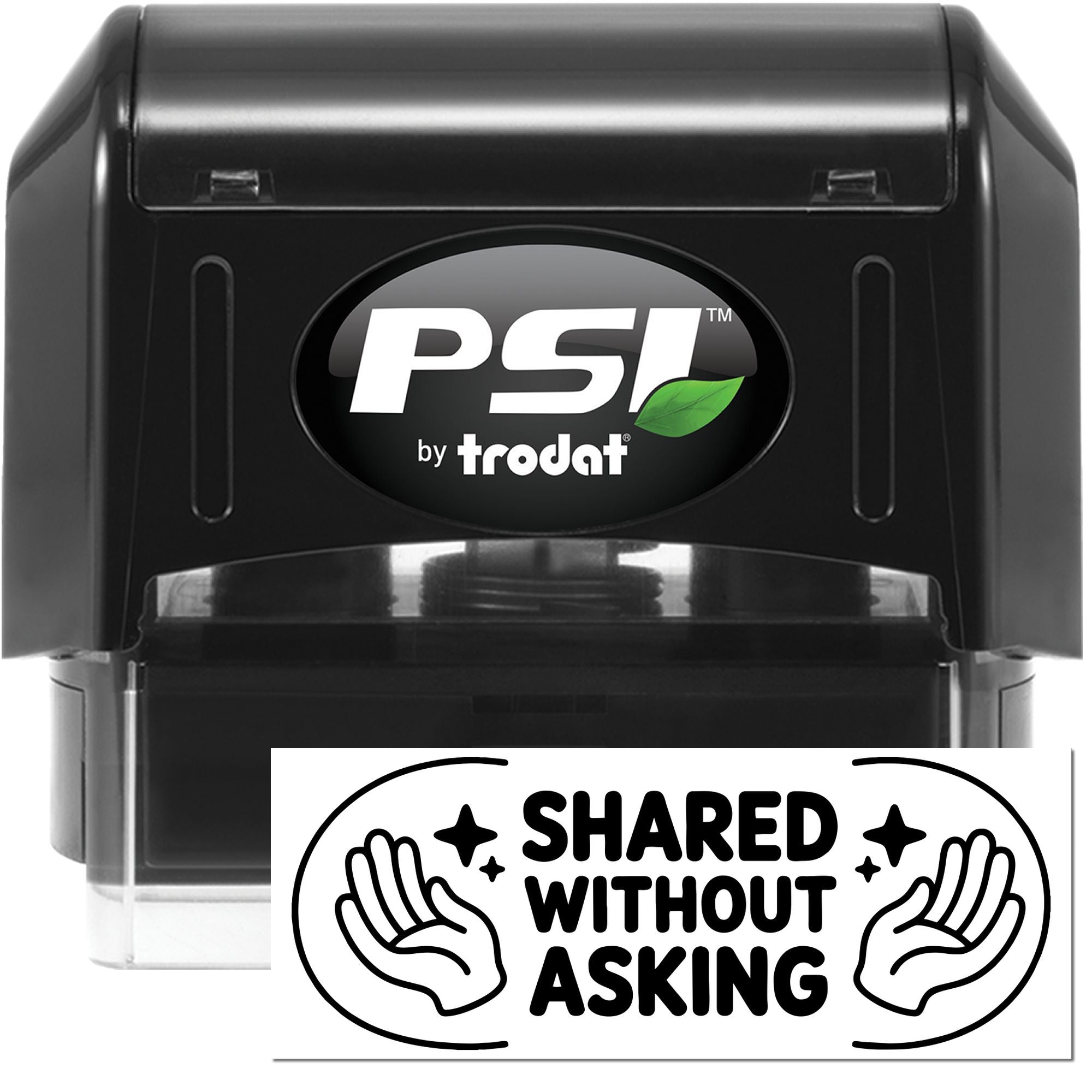 PSI by Trodat self-inking rubber stamp featuring Shared Without Asking design for unauthorized sharing warnings.
