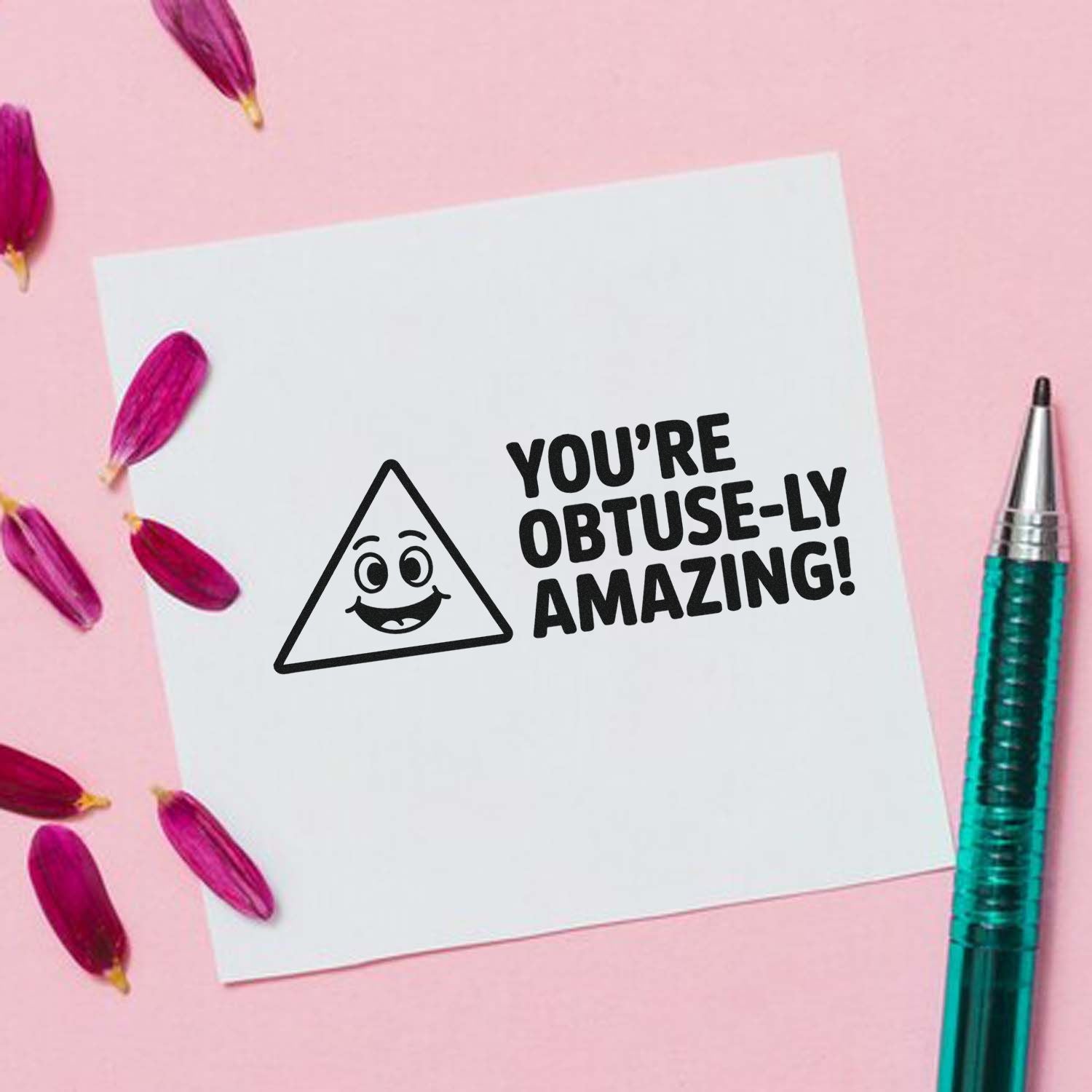 Rubber stamp design reading Youre obtuse-ly amazing! with a smiling triangle, perfect for math-themed cards and teacher gifts.