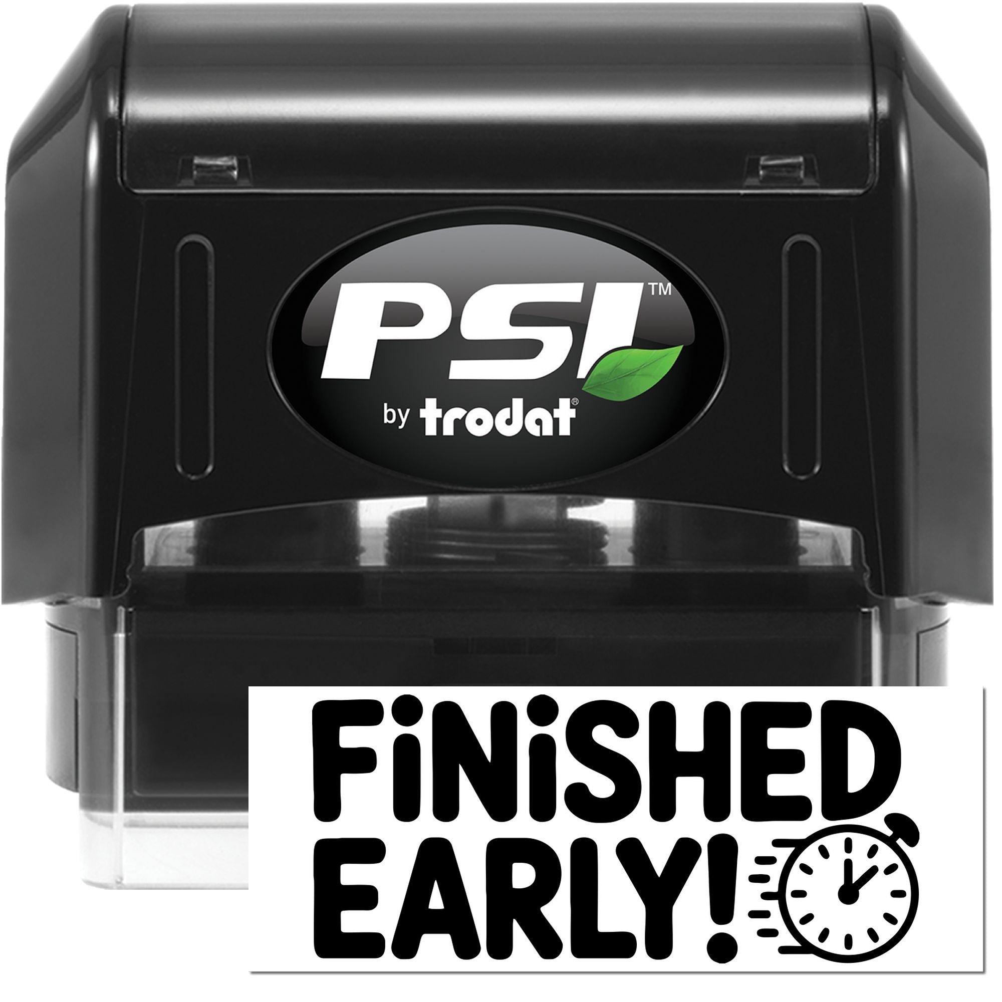 PSI by Trodat self-inking rubber stamp with Finished Early! imprint for employee reward or attendance use.