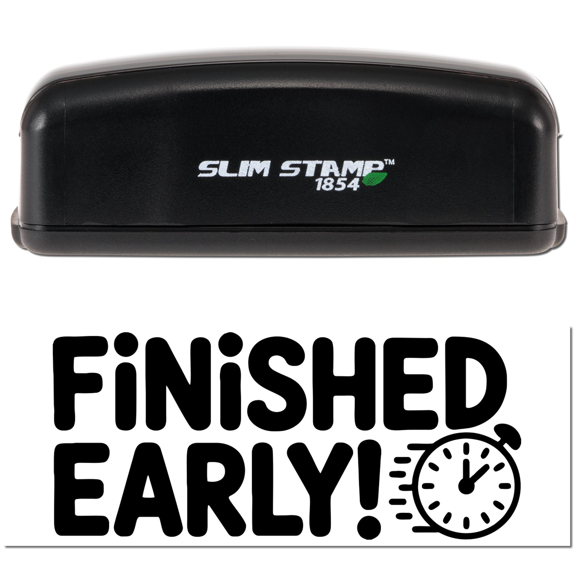 Slim Stamp 1854 self-inking rubber stamp with Finished Early! imprint and clock icon for office use.