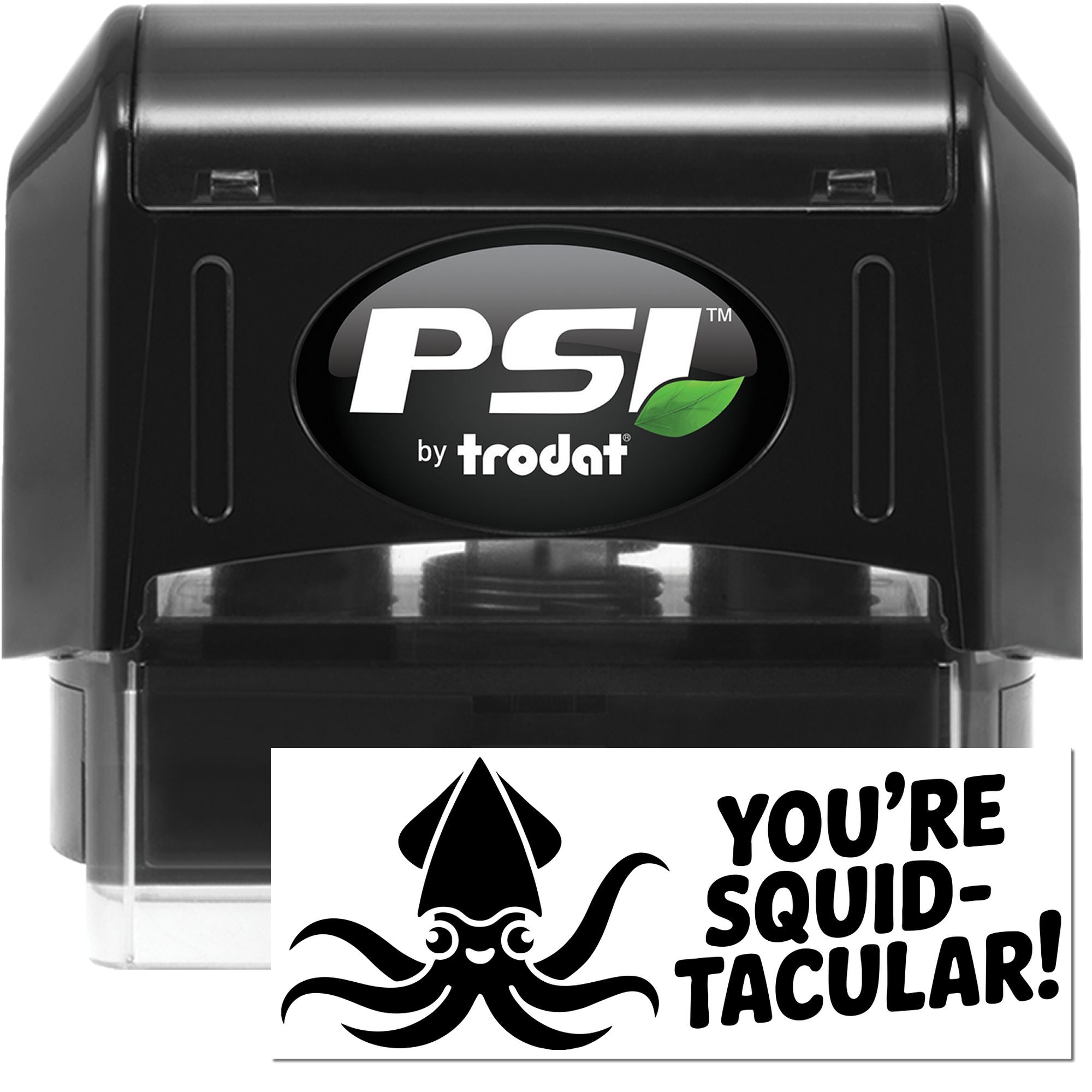 PSI by Trodat self-inking rubber stamp with squid graphic and Youre Squid-tacular! custom message