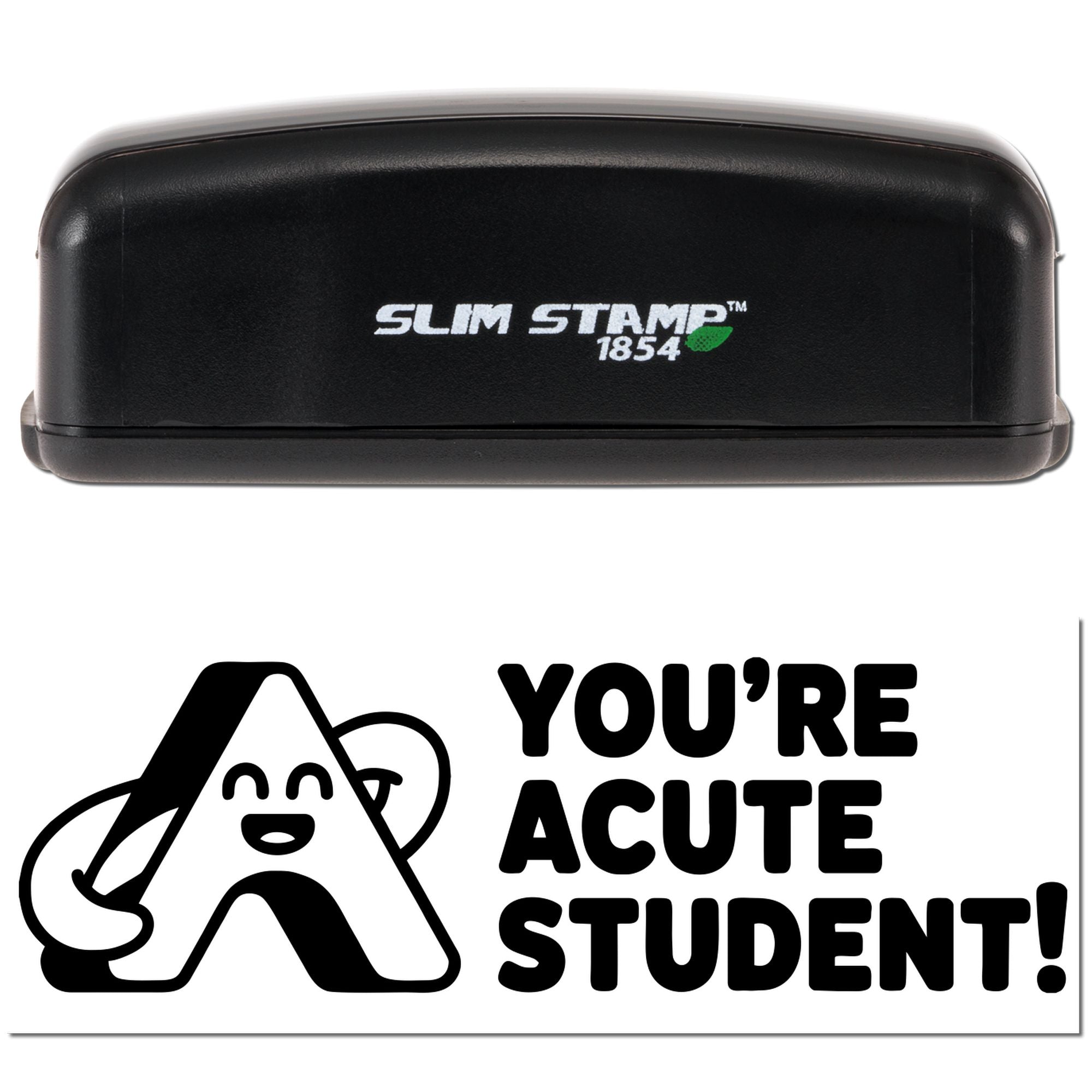 Slim Stamp 1854 custom rubber stamp with Youre a Cute Student! imprint for classroom rewards and school messages.
