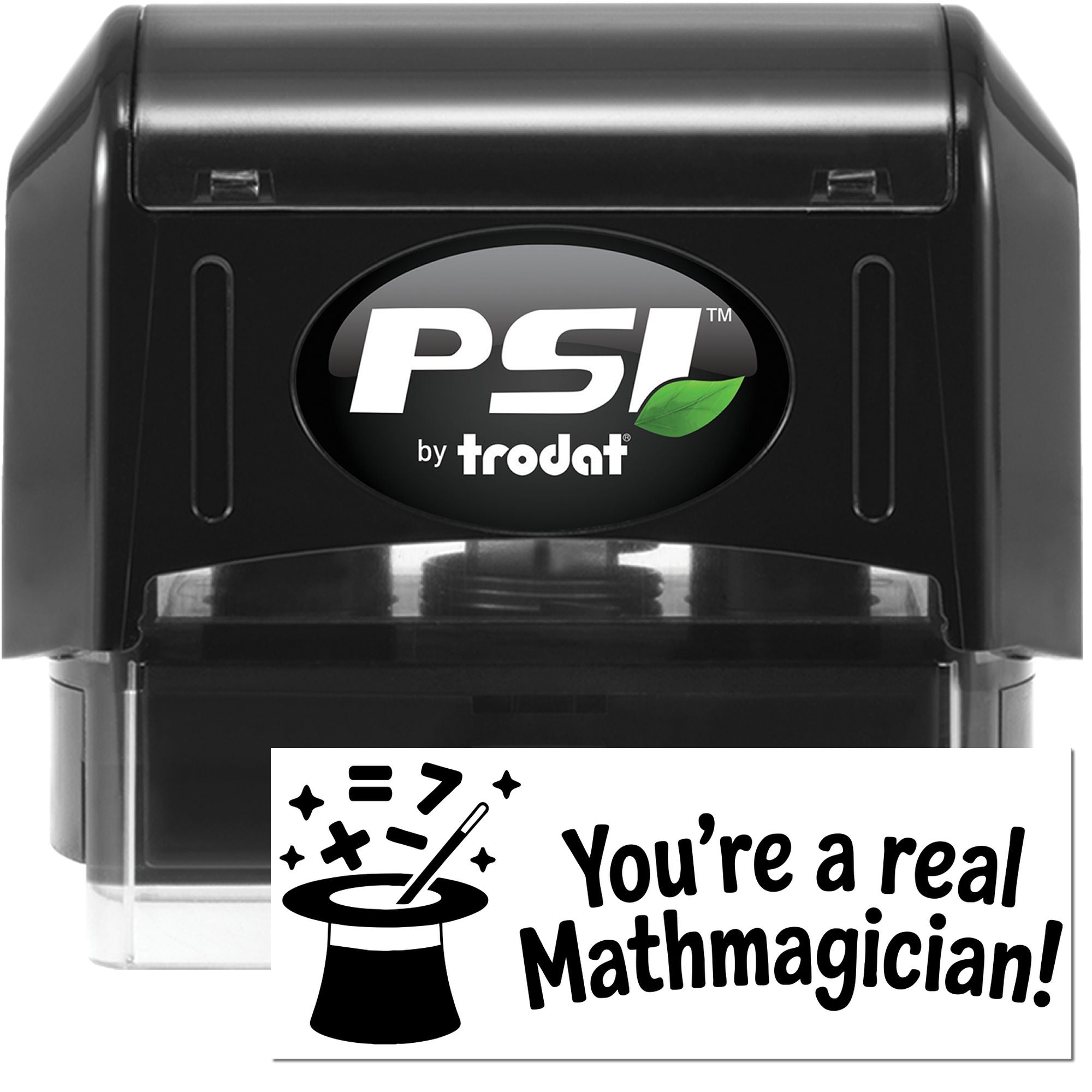 Self-inking rubber stamp by PSI Trodat with Youre a real Mathmagician! design for rewarding math students.