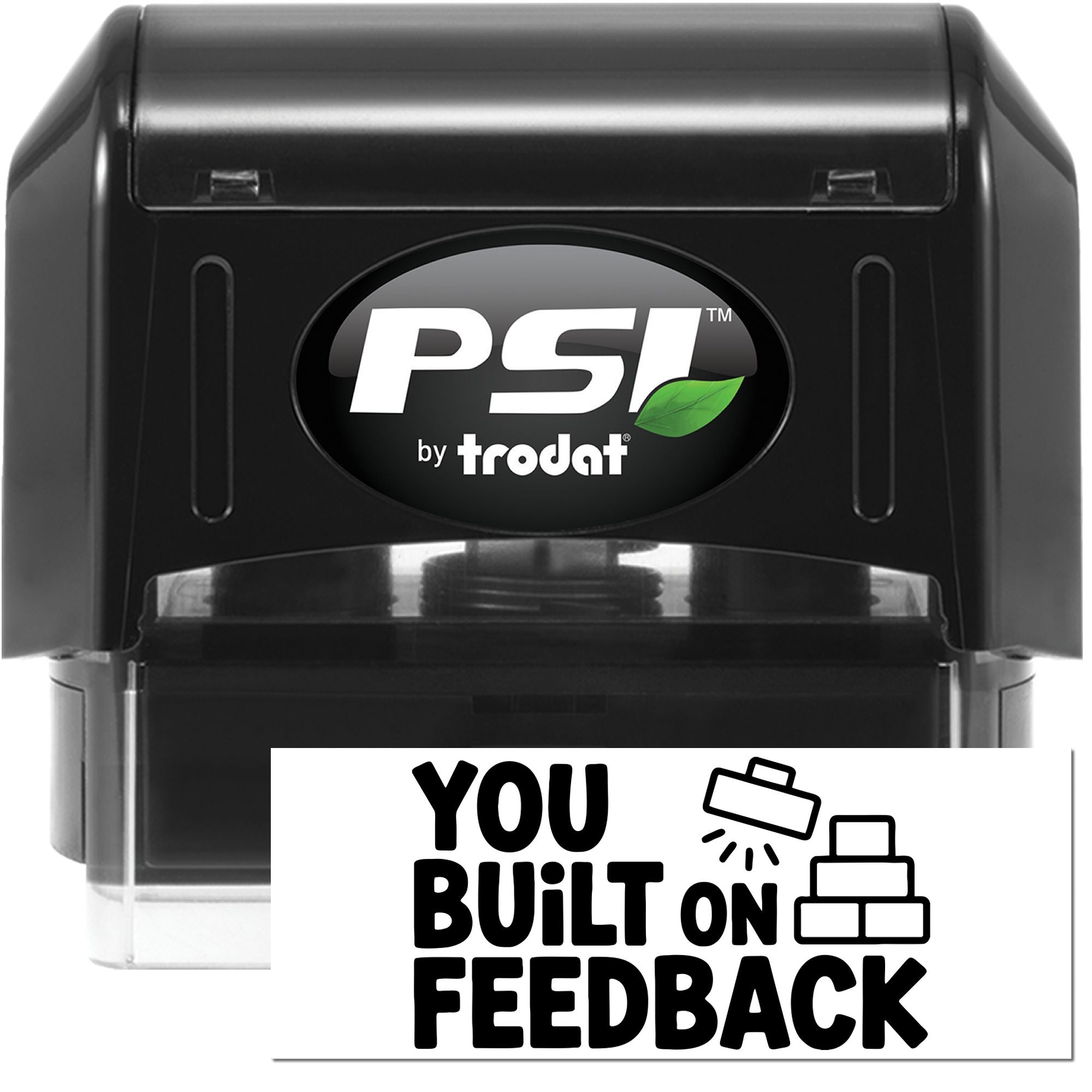 PSI by Trodat self-inking rubber stamp with You Built on Feedback message for custom business feedback branding.