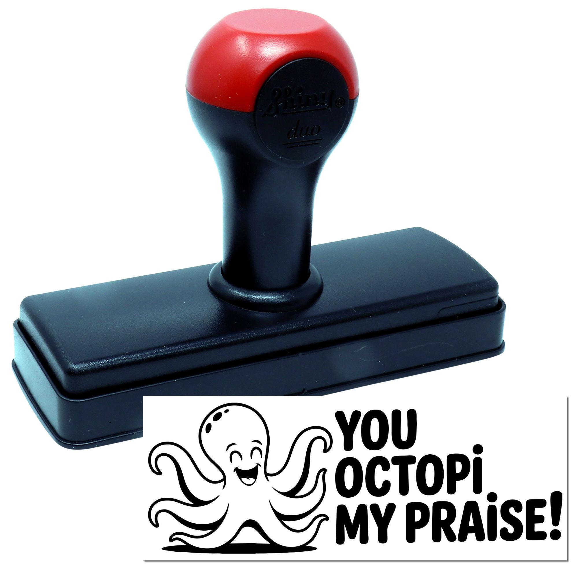 Self-inking rubber stamp with octopus pun, You octopi my praise!, for fun classroom or office crafting.