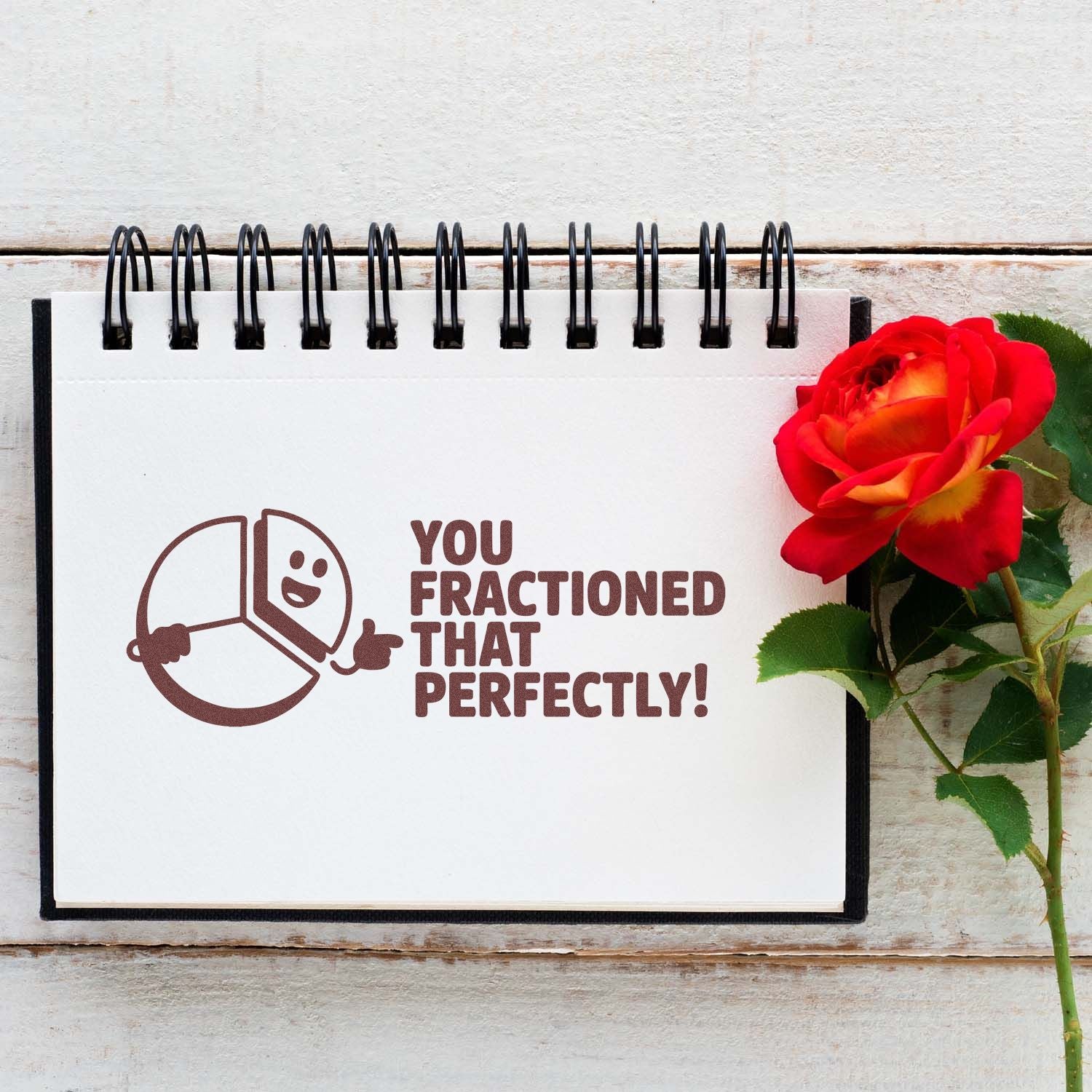 Math teacher rubber stamp with You fractioned that perfectly! for grading fractions and classroom feedback.