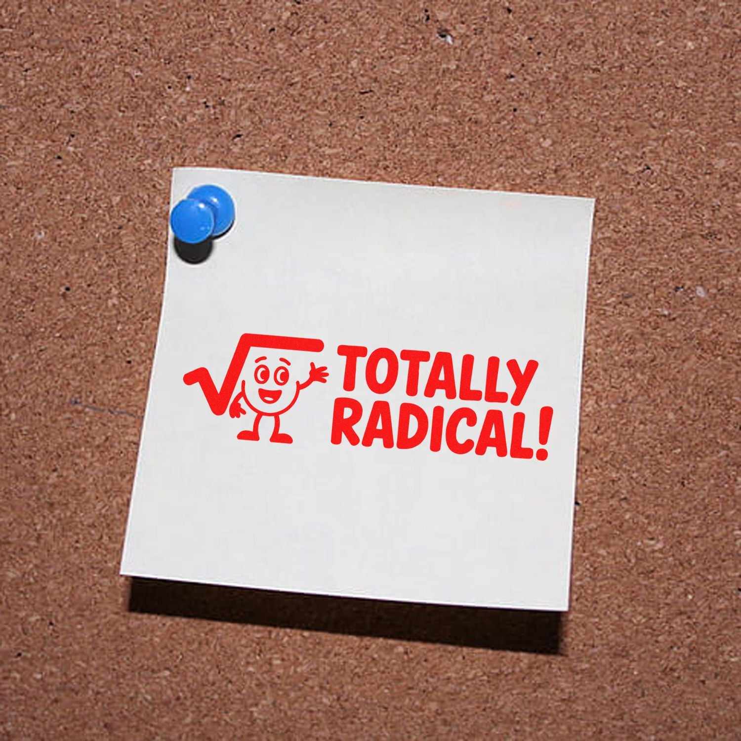 Totally Radical rubber stamp design pinned to corkboard, fun retro office stamp for bold messages.
