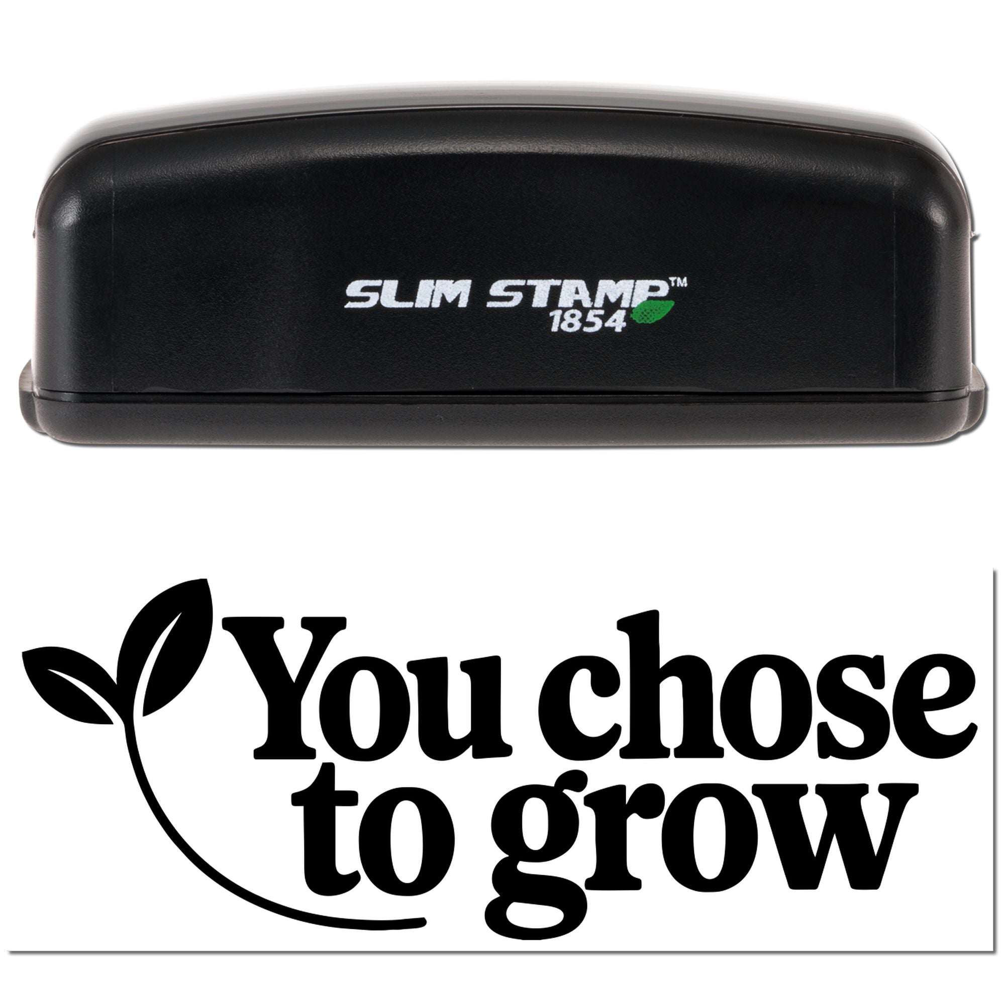 Custom Slim Stamp 1854 rubber stamp with You chose to grow plant logo for eco-friendly branding and packaging.
