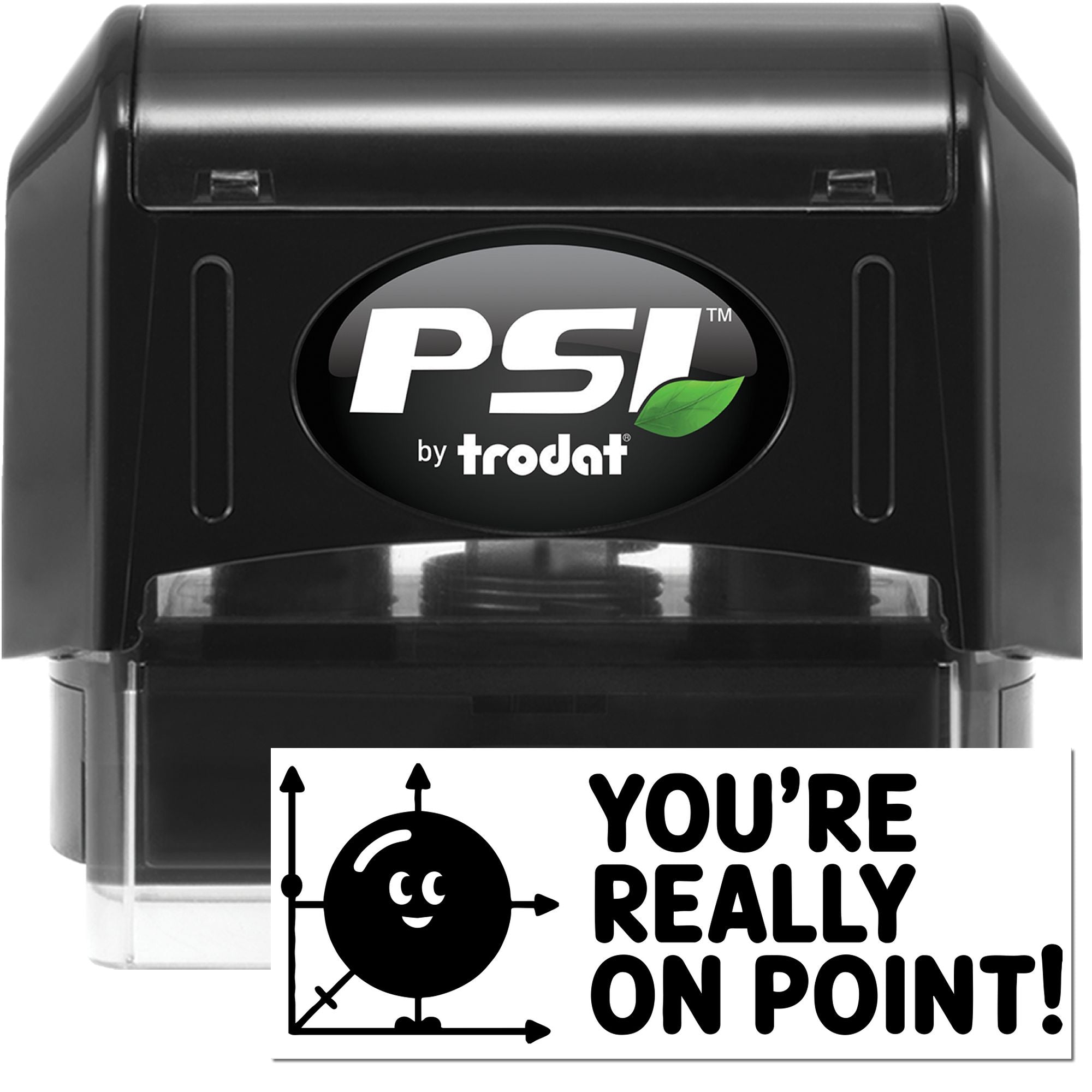 PSI by Trodat self-inking rubber stamp featuring Youre Really on Point! for grading, feedback, and office use.