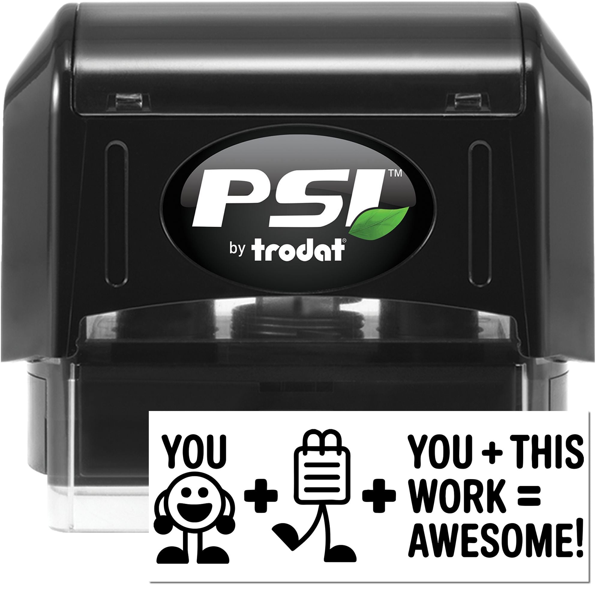 PSI by Trodat self-inking rubber stamp with custom You + This Work = Awesome! motivational imprint.