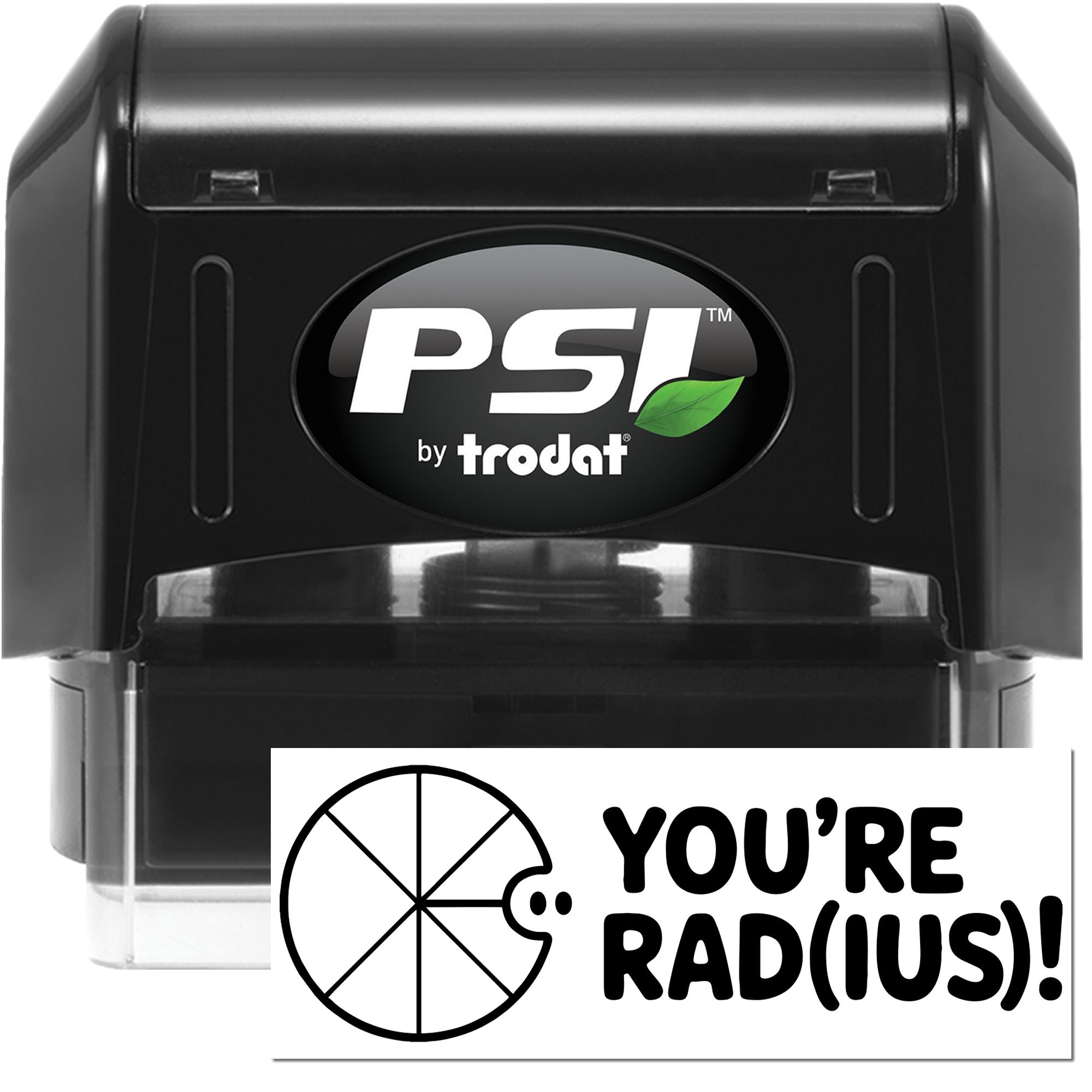 PSI by Trodat self-inking rubber stamp with custom "You're Rad(ious)!" imprint for fun personalized business messaging.