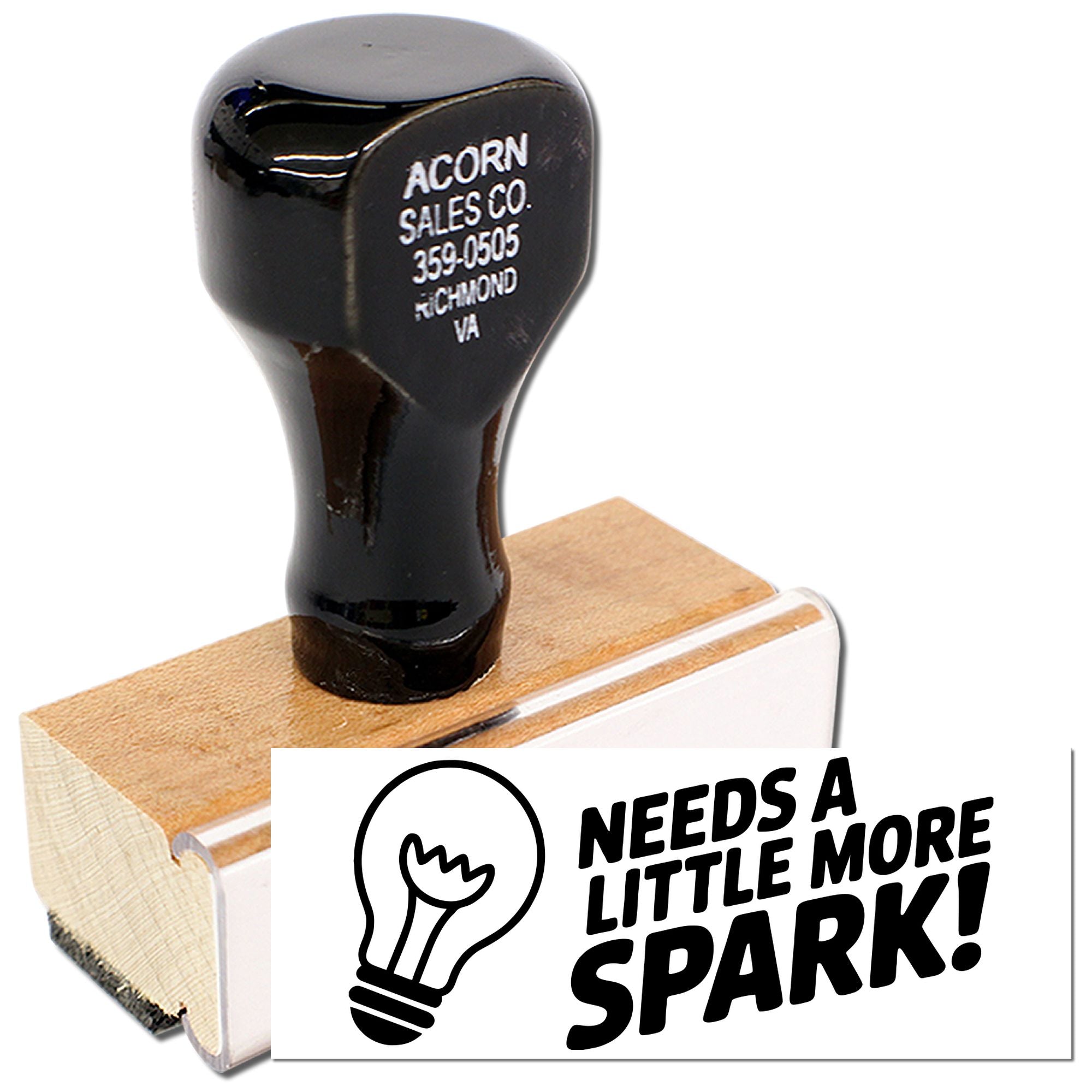 Custom wooden rubber stamp with Needs a Little More Spark! design for business branding and packaging.