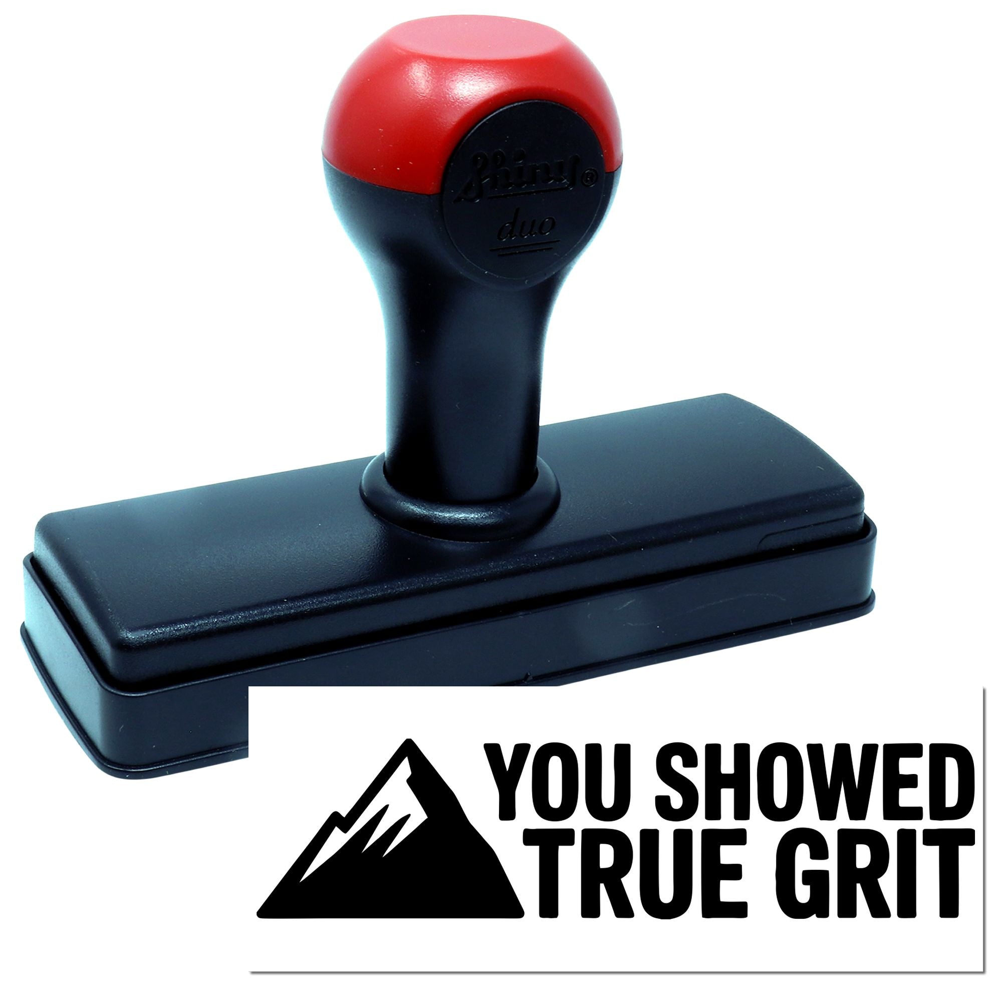 Self-inking rubber stamp with You Showed True Grit mountain imprint for awards, praise, and recognition.