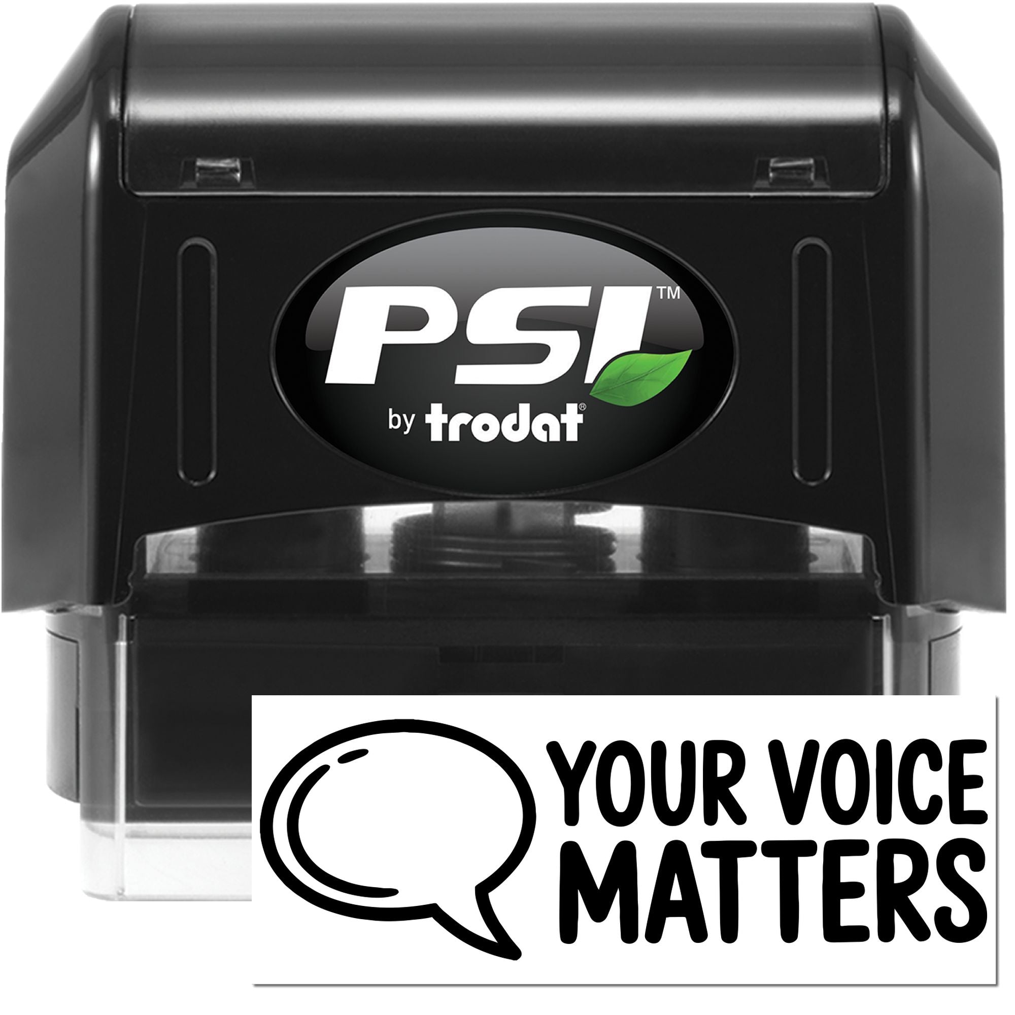 PSI by Trodat self-inking rubber stamp with Your Voice Matters design for advocacy, voting, and office messaging.