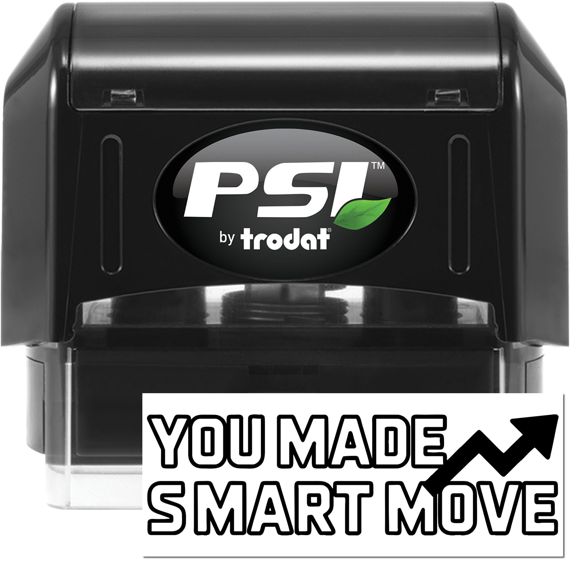 PSI by Trodat self-inking rubber stamp with You Made a Smart Move imprint