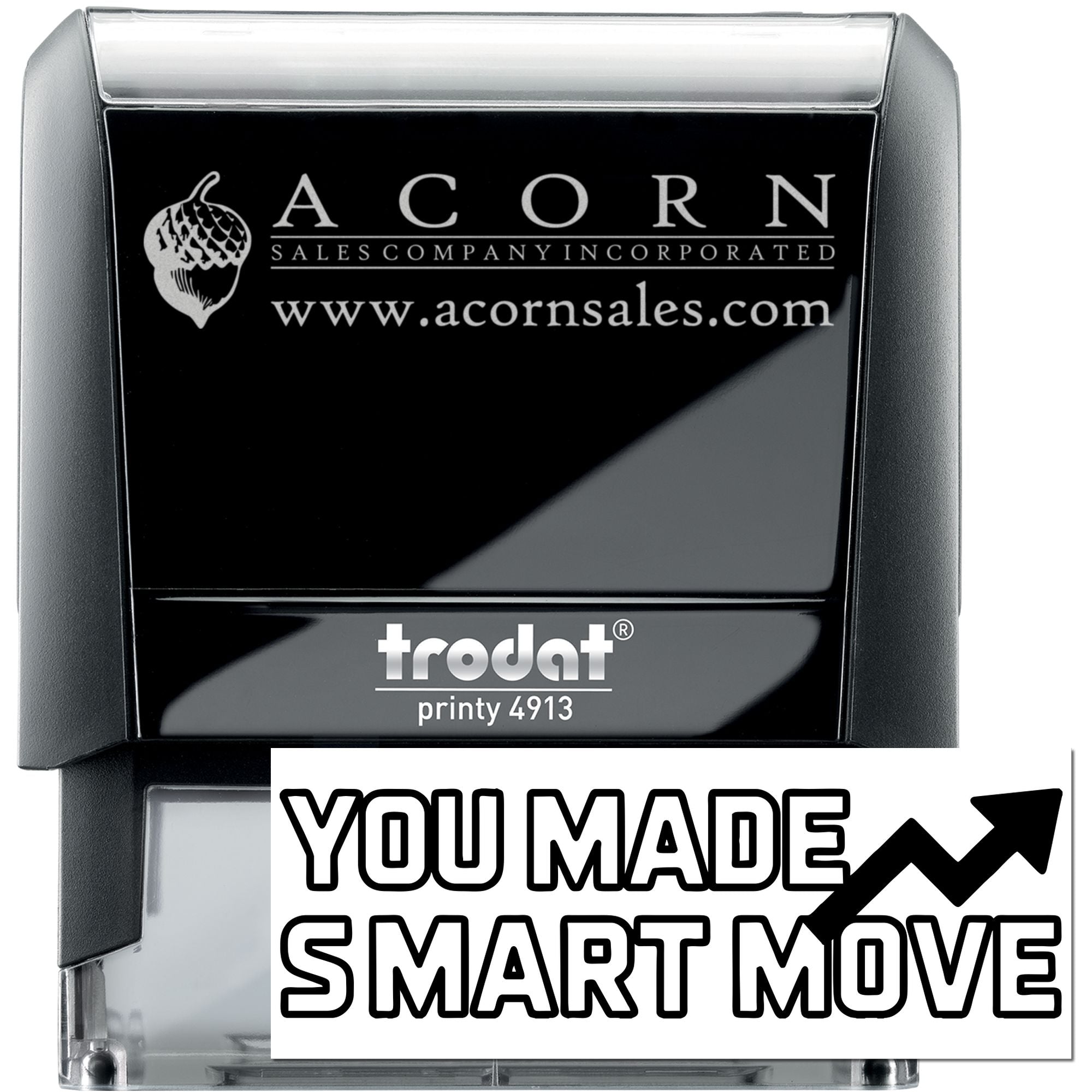 Custom self-inking rubber stamp with Acorn Sales Company logo, website and You Made Smart Move message, Trodat Printy 4913