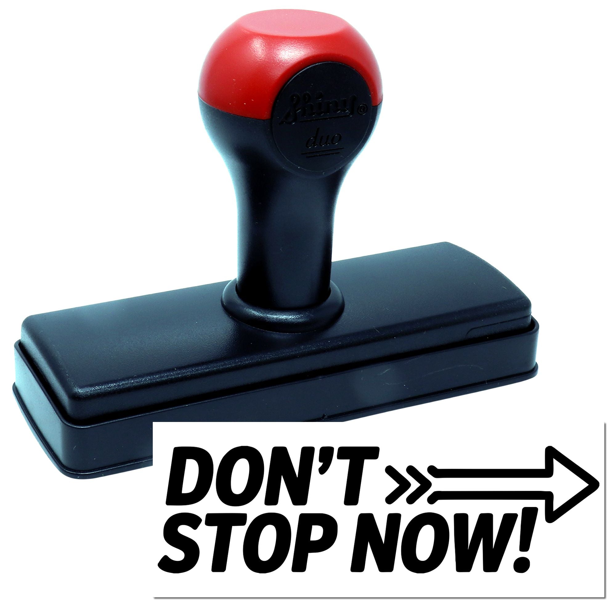Self-inking rubber stamp with Dont Stop Now! arrow message for motivational office use and custom rubber stamping.