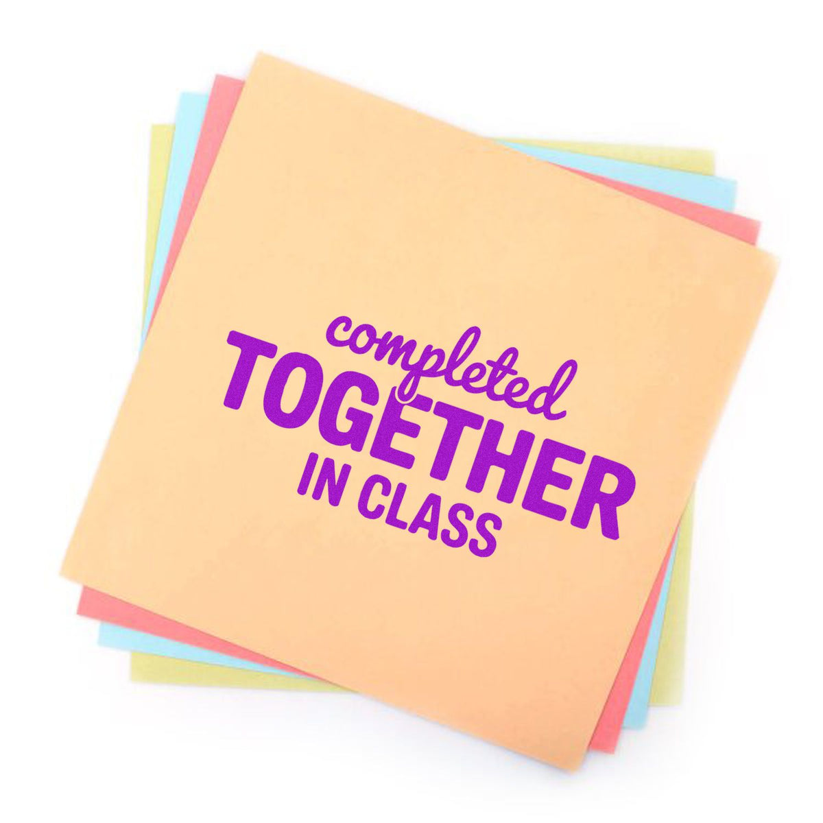 Completed Together in Class rubber stamp on colorful paper sheets for classroom collaboration recognition.