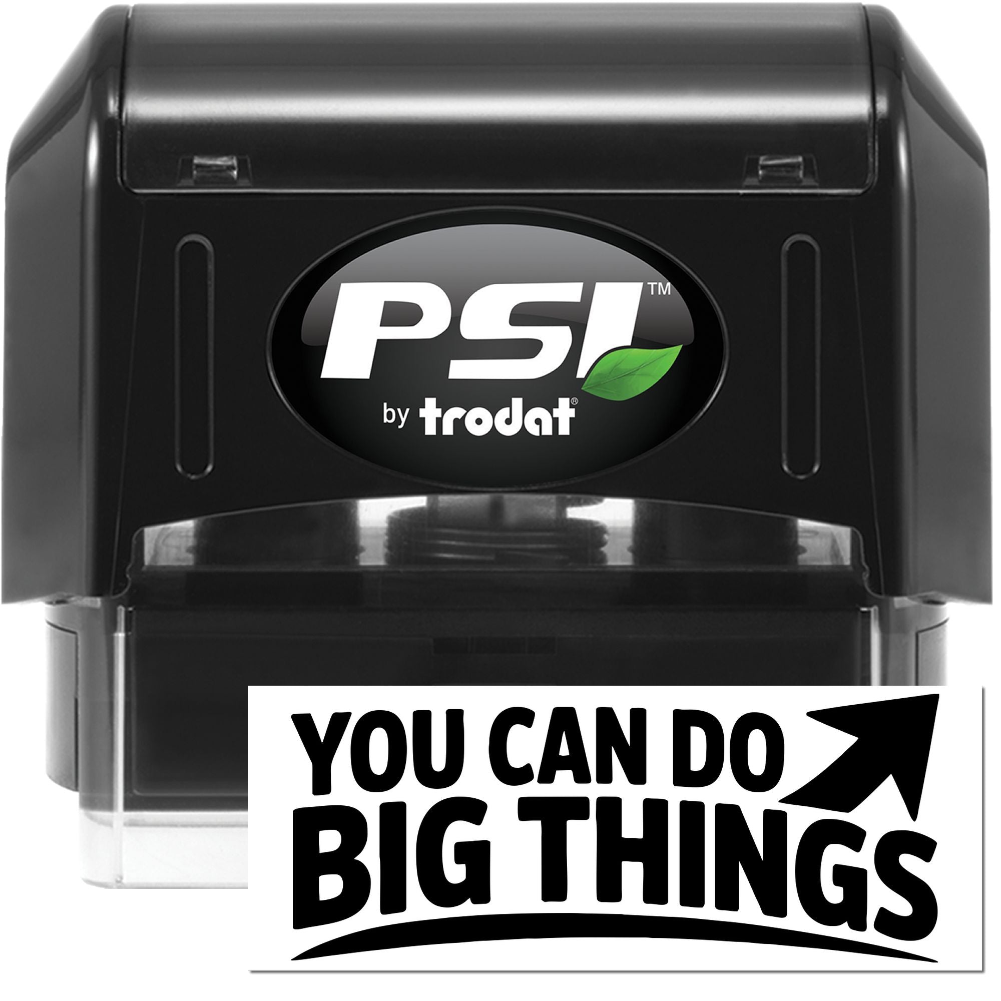 PSI by Trodat self-inking rubber stamp with You Can Do Big Things motivational impression.