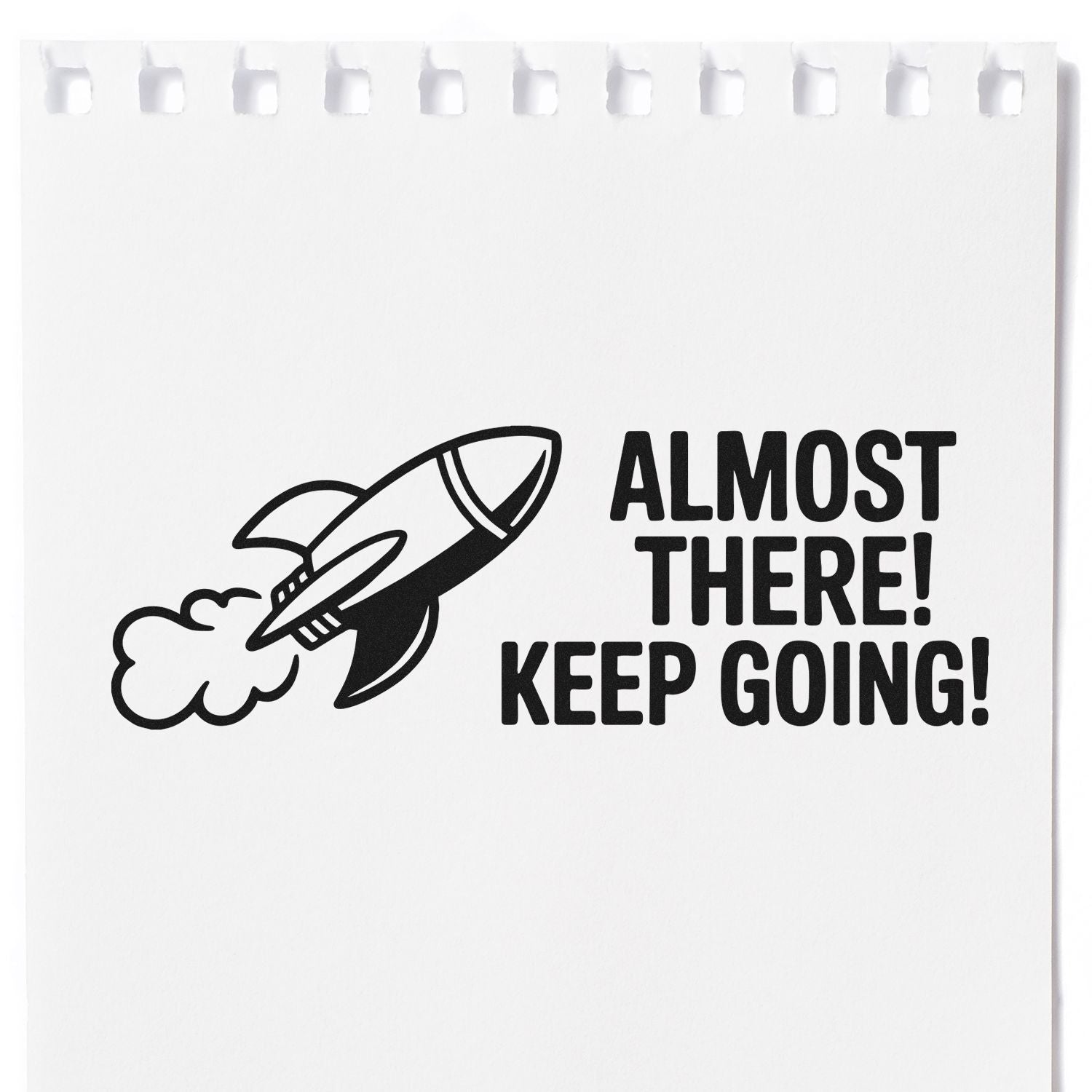 Rubber stamp design with rocket and motivational text Almost There! Keep Going!