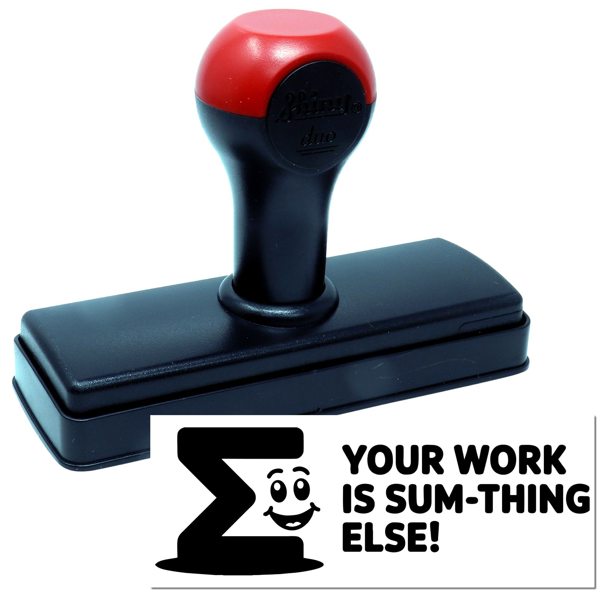 Self-inking rubber stamp with Your Work Is Sum-Thing Else! design for classroom praise and office recognition.
