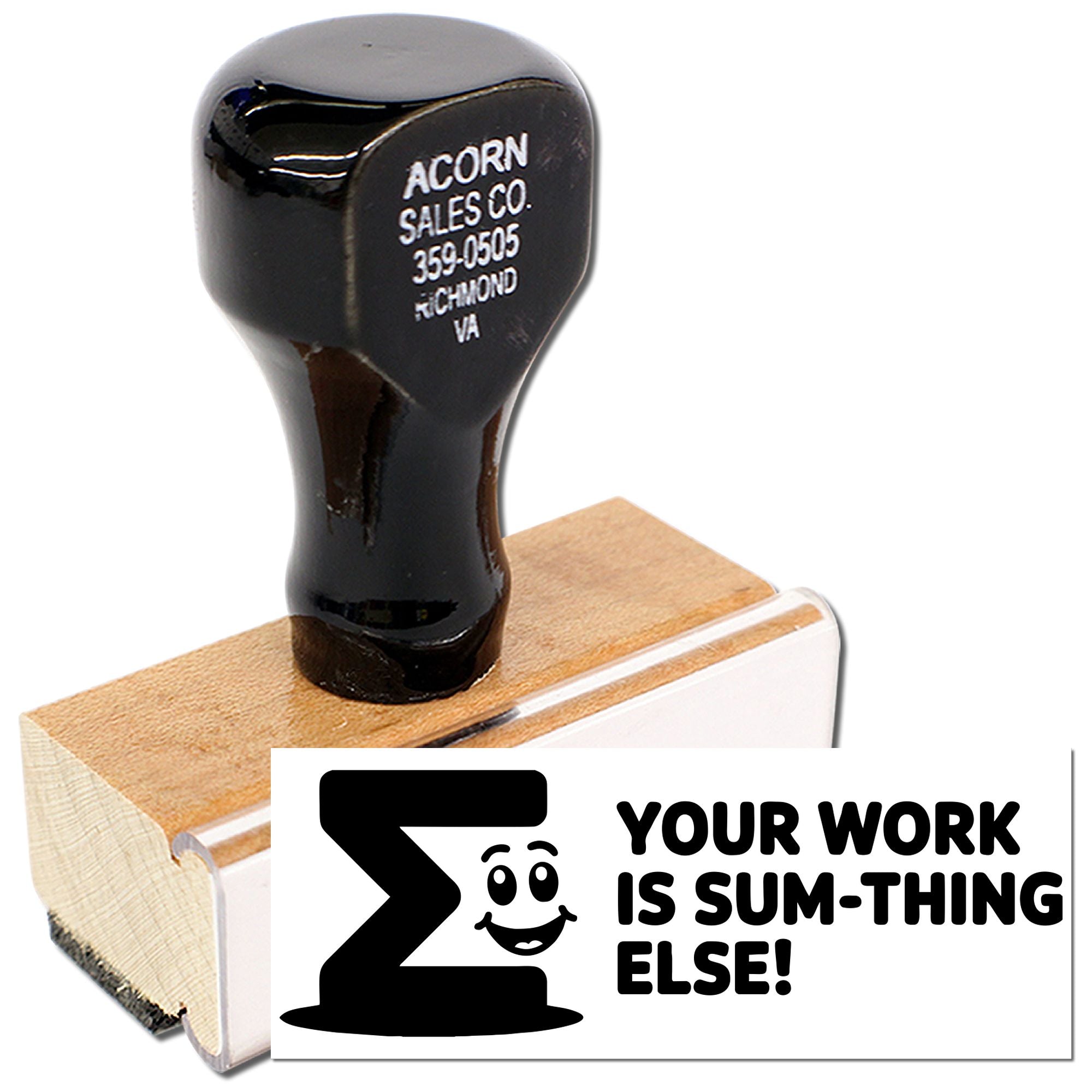 Custom rubber stamp with wood handle and Your work is sum-thing else! motivational message.