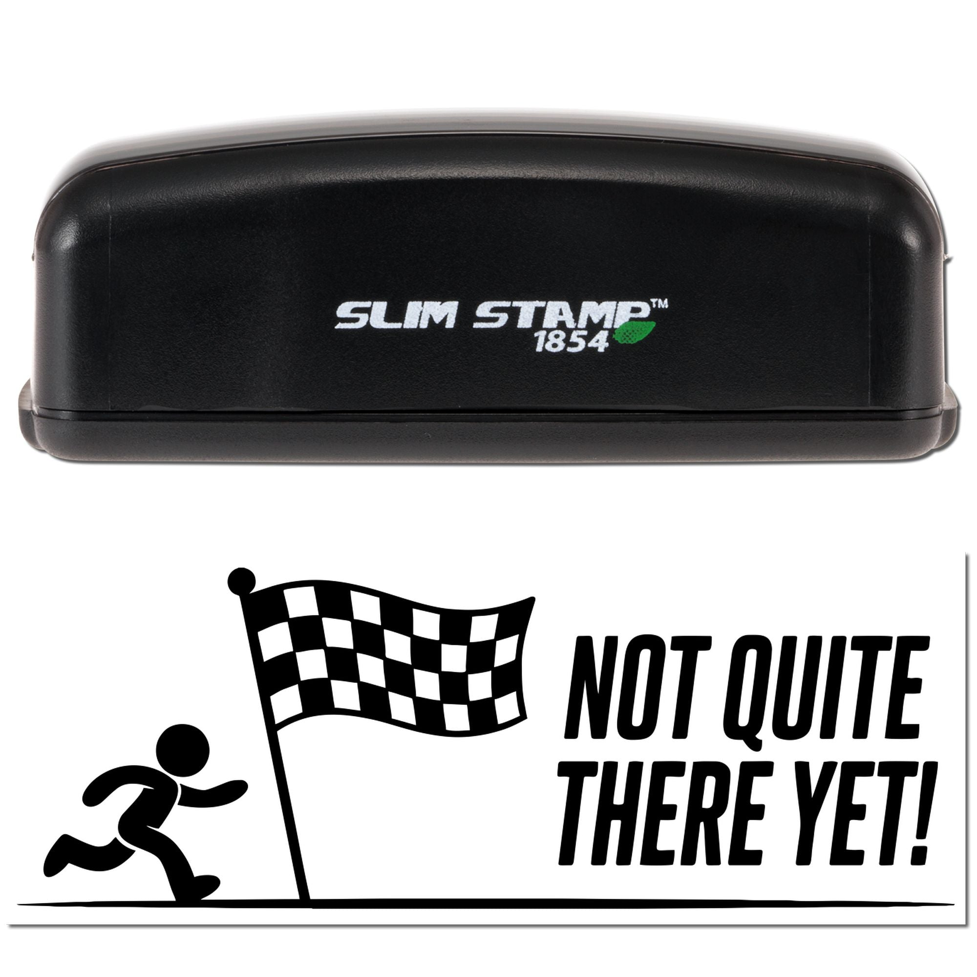 Self-inking rubber stamp with runner and checkered flag reading Not Quite There Yet! for racing or progress updates.