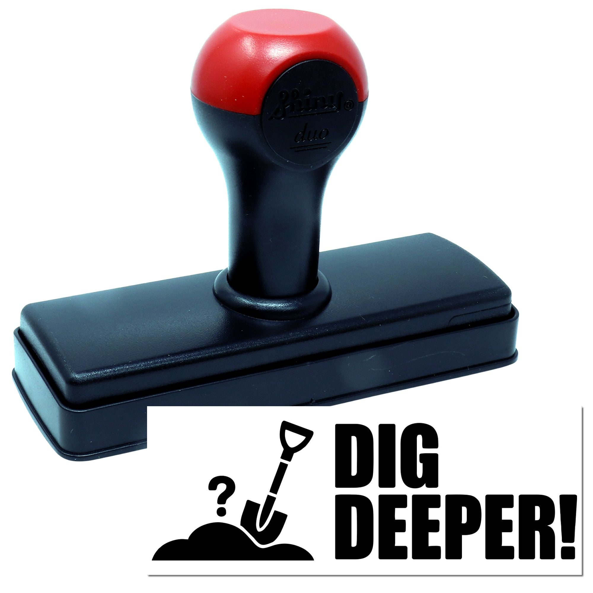 Custom rubber stamp with Dig Deeper! shovel graphic for motivational branding and creative projects.