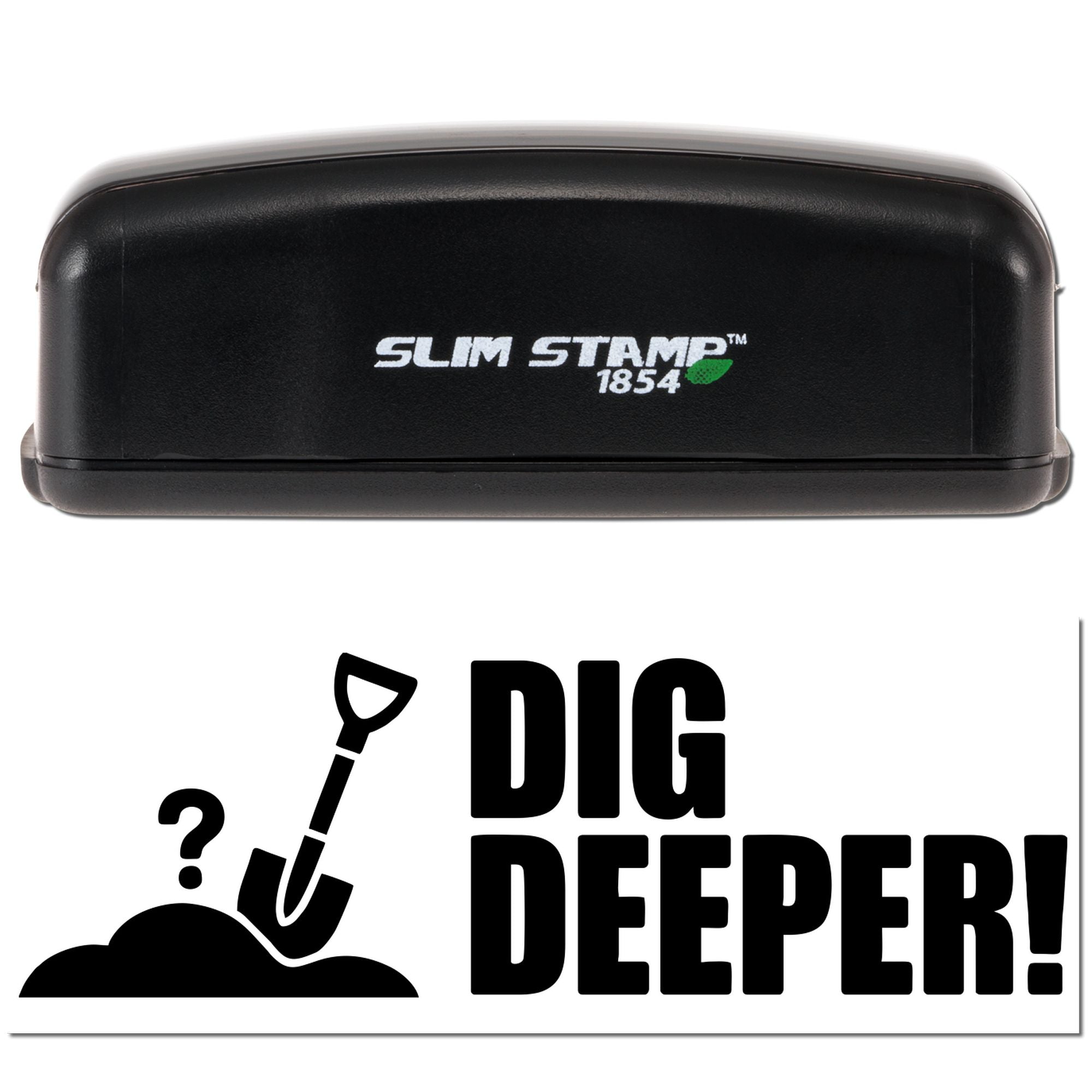 Slim Stamp 1854 rubber stamp with Dig Deeper shovel design for office, school, or craft use