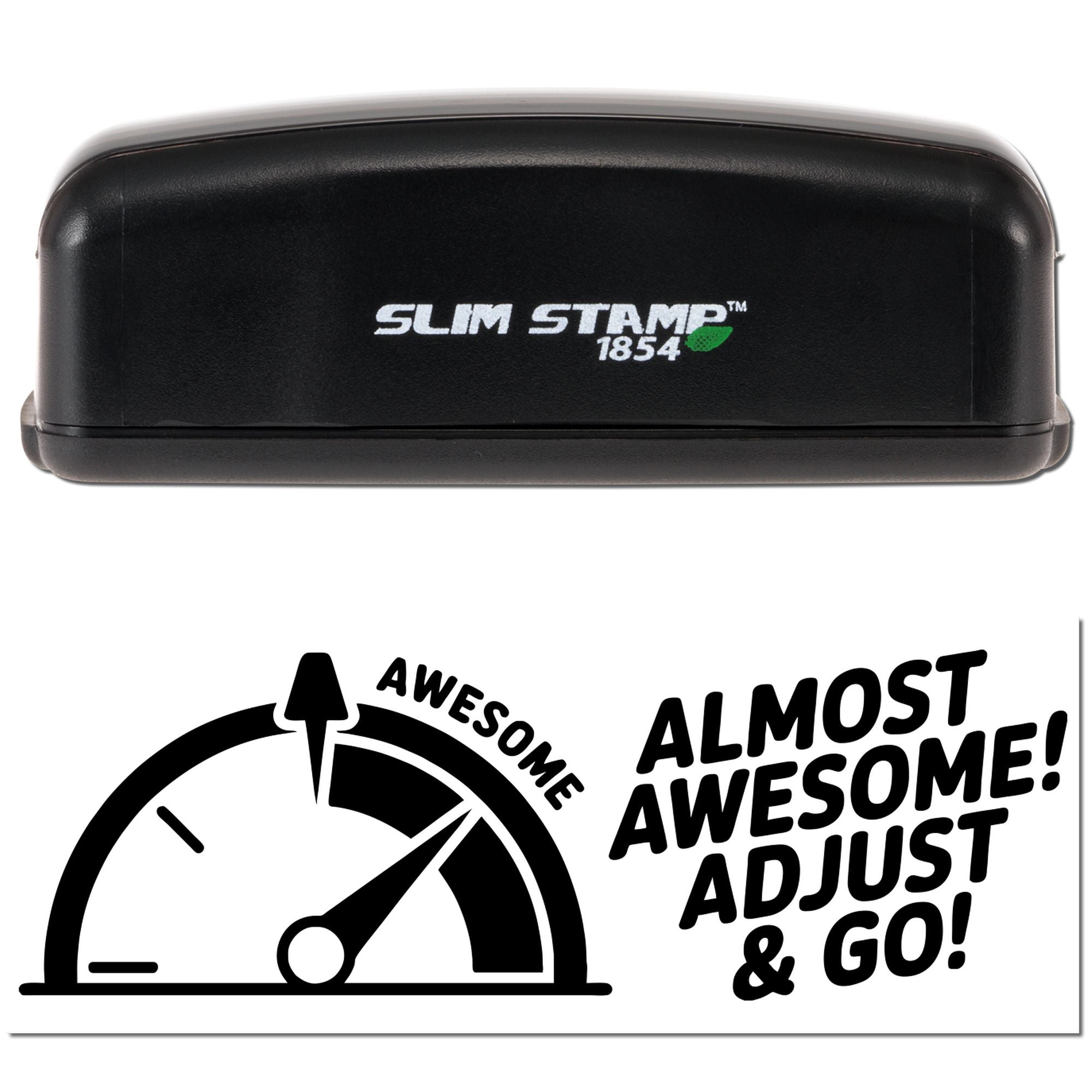 Slim Stamp 1854 self-inking rubber stamp with Awesome, almost awesome, adjust & go! gauge design imprint.
