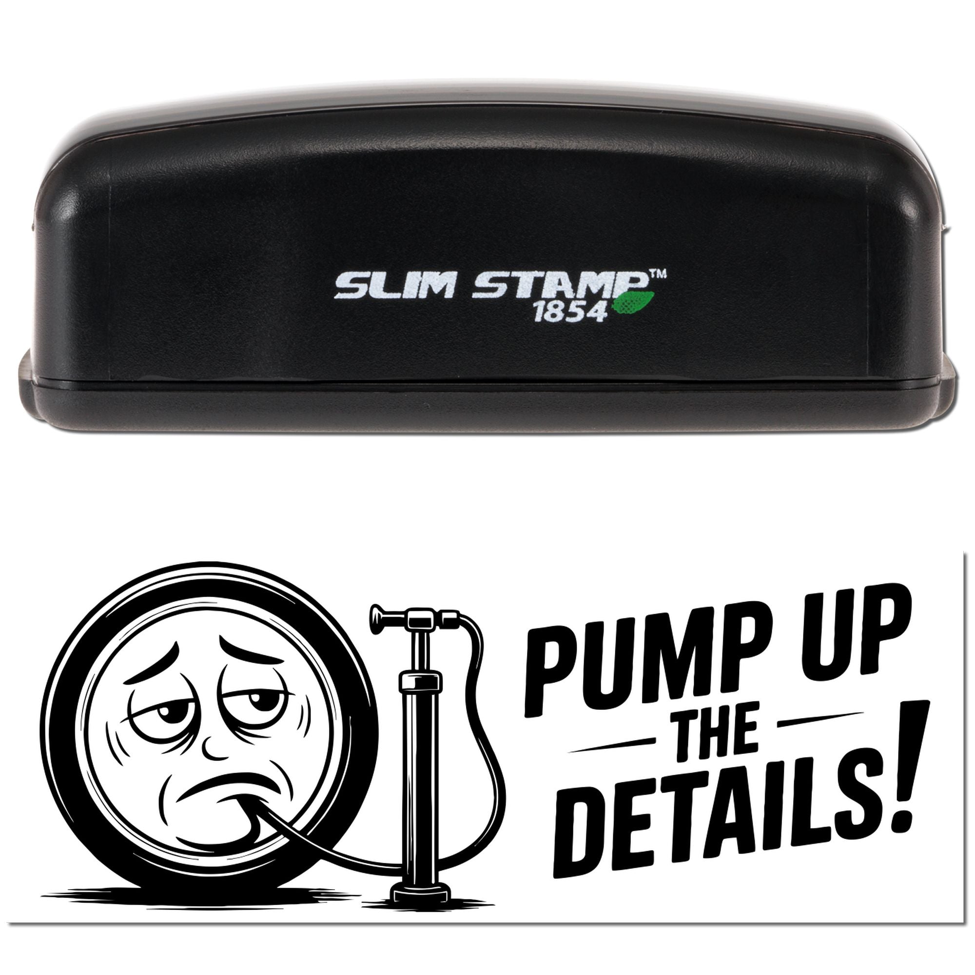 Slim Stamp 1854 rubber stamp with custom Pump Up the Details! design for branding and promotional stamping