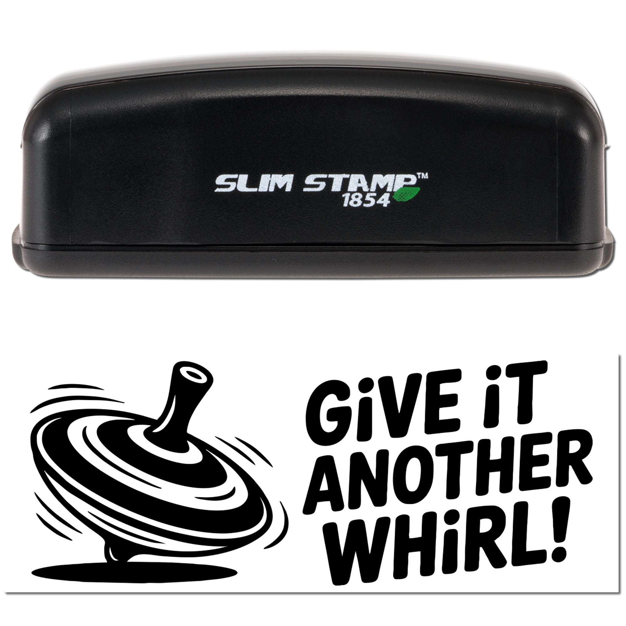 Slim Stamp 1854 self-inking rubber stamp with Give It Another Whirl! spinning top design impression