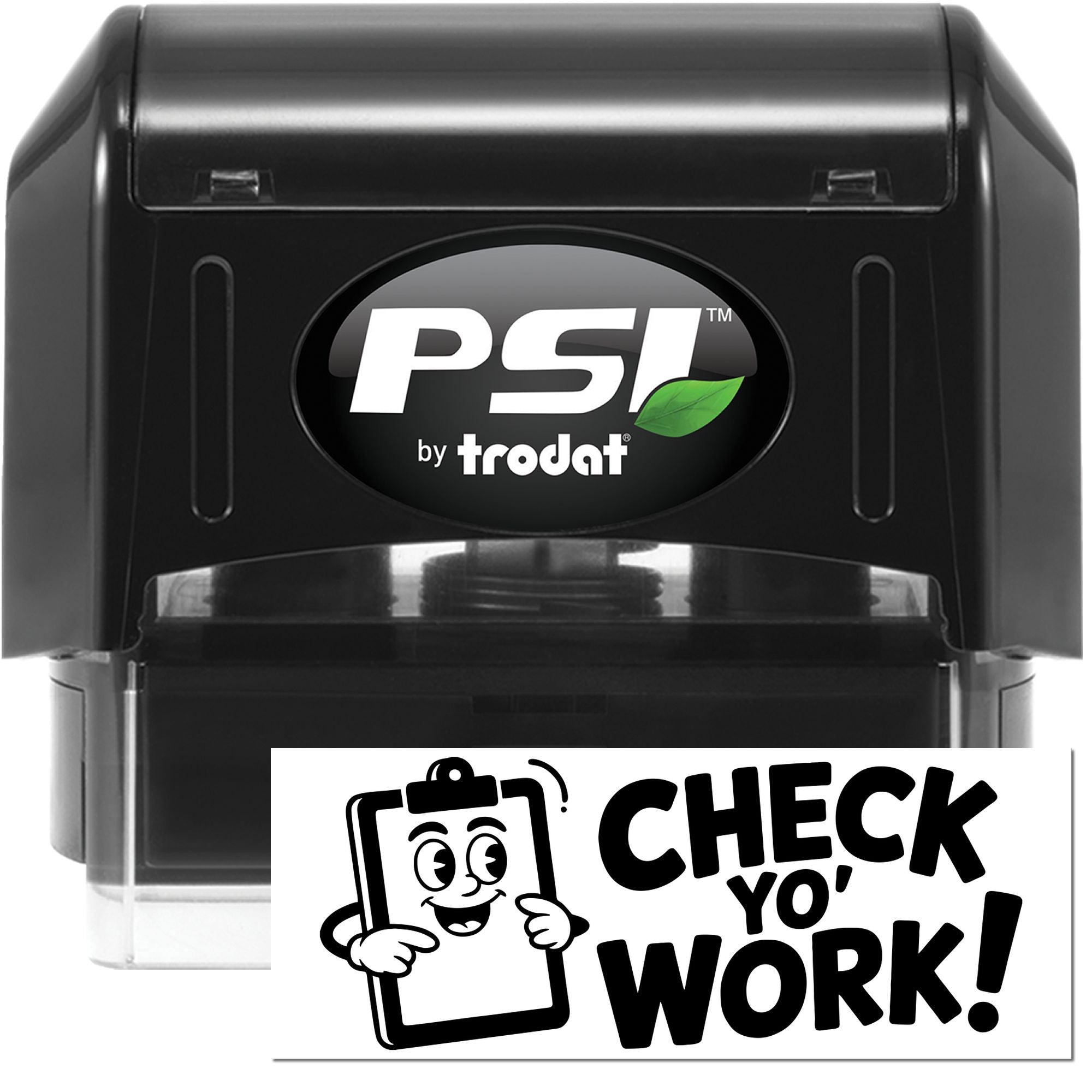 PSI by Trodat self-inking rubber stamp with Check yo work! impression for office proofreading and quality control.
