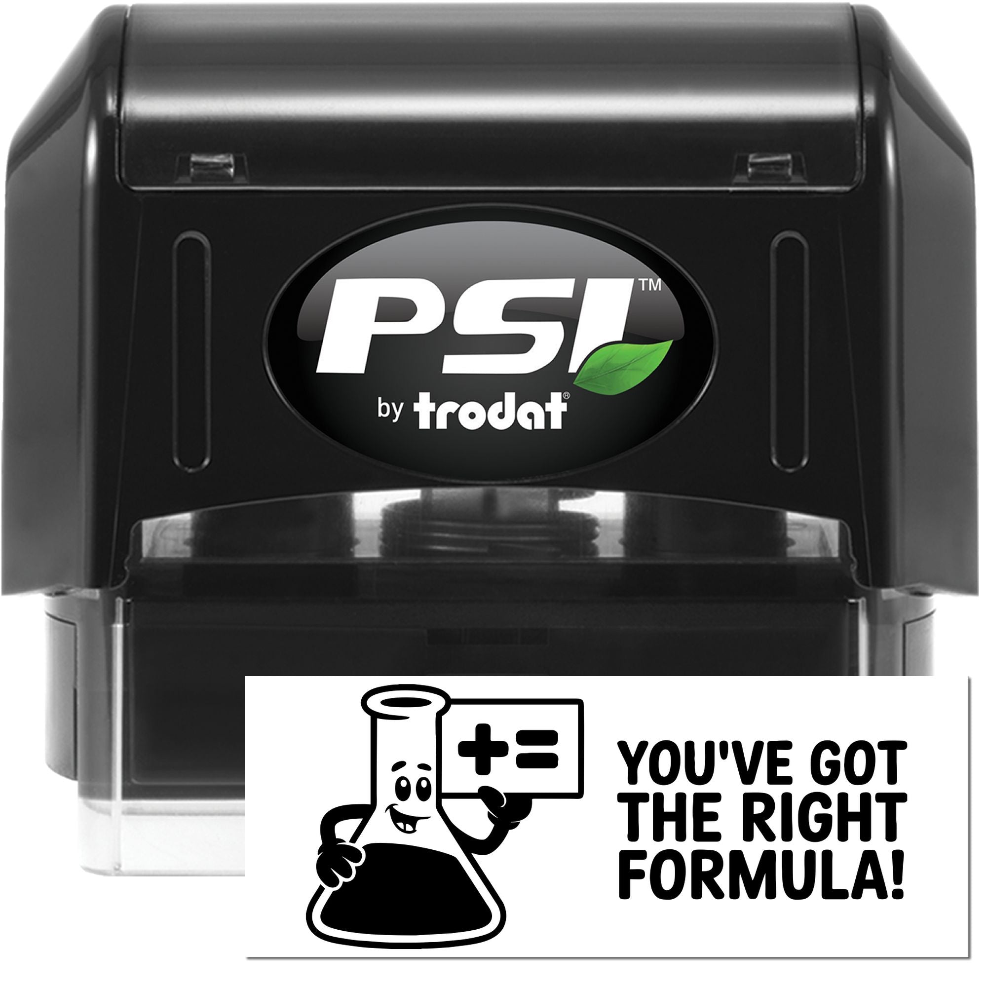 PSI by Trodat self-inking rubber stamp with Youve Got the Right Formula! chemistry beaker design.