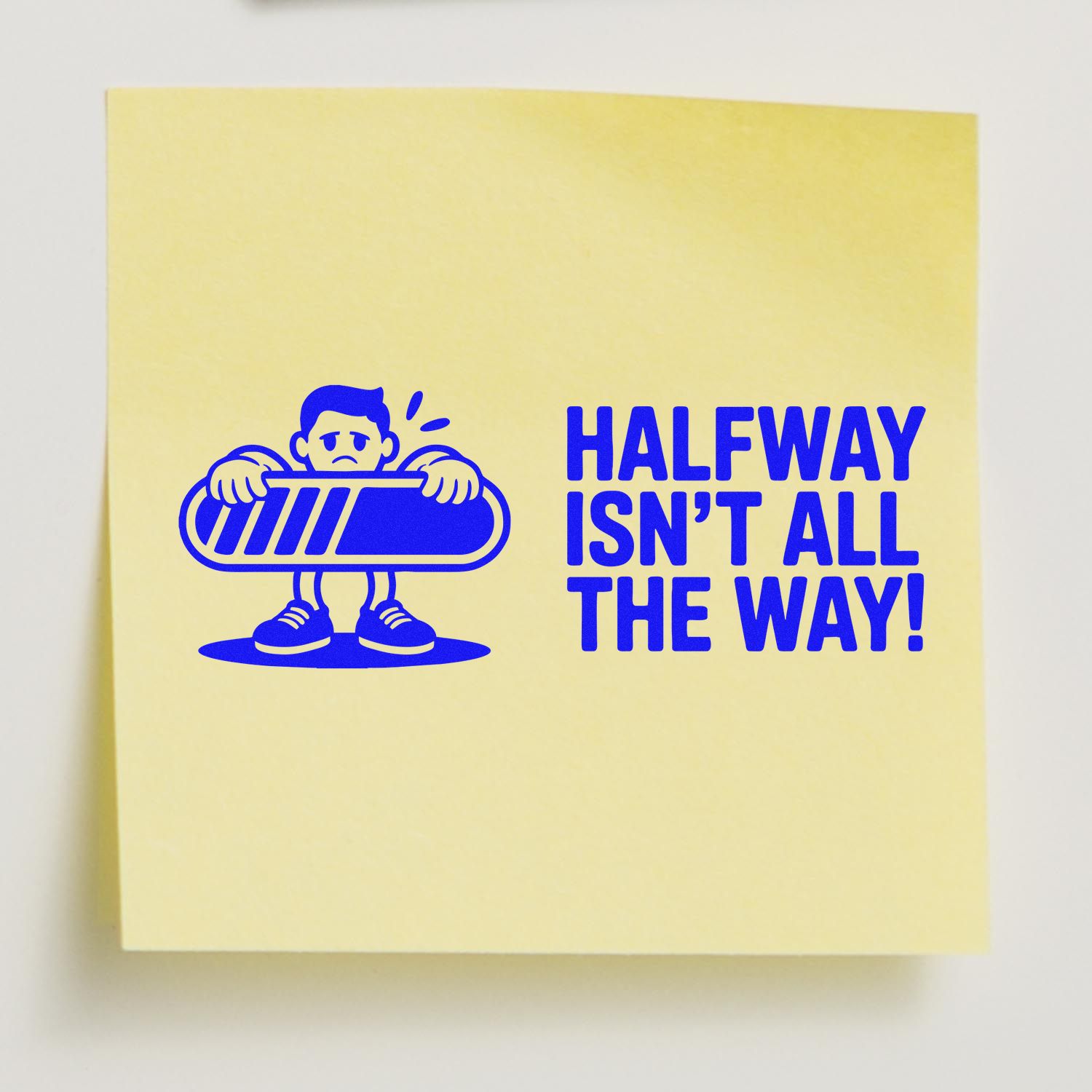 Motivational rubber stamp design reading Halfway Isnt All the Way! with cartoon character, ideal for office or classroom use.
