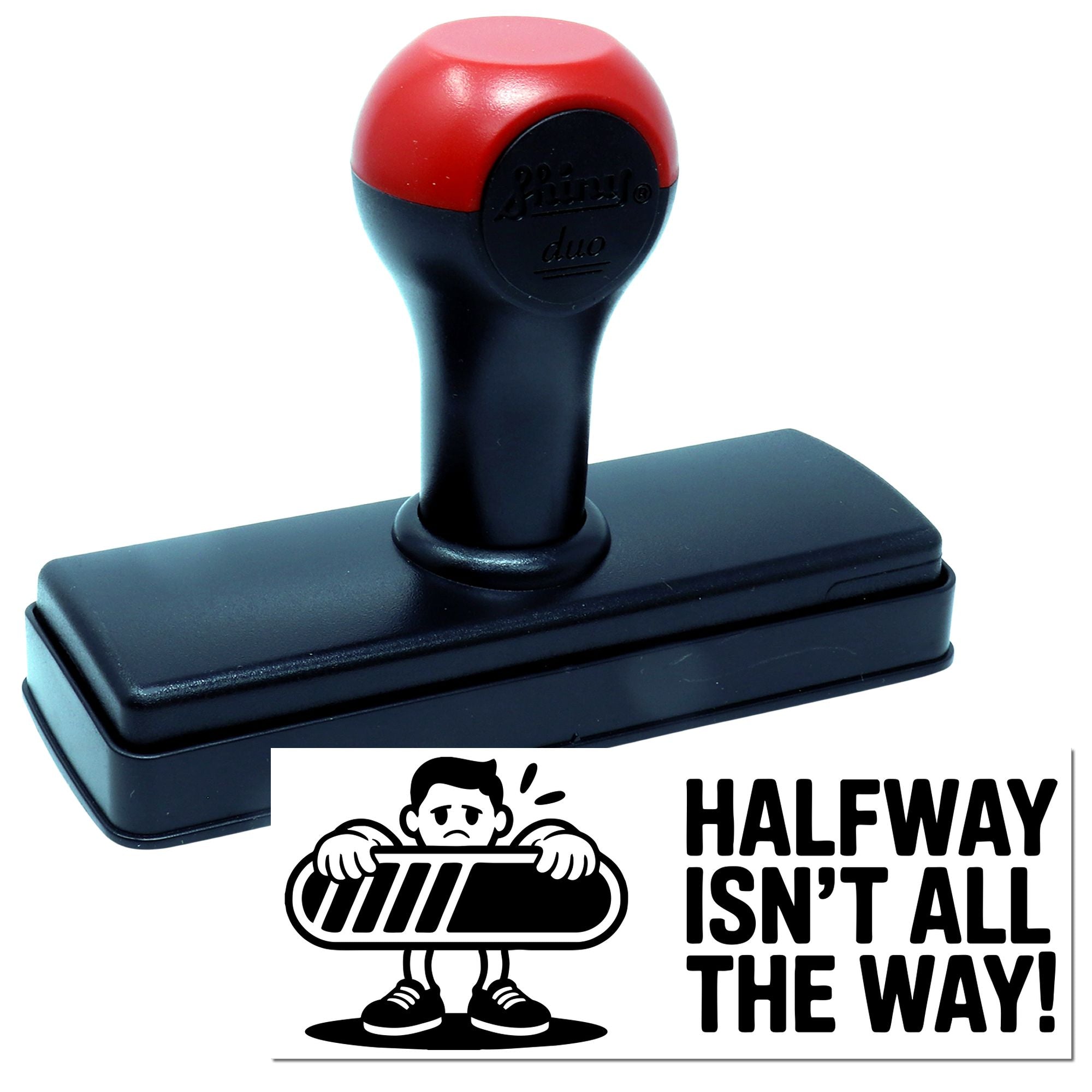 Self-inking rubber stamp with HALFWAY ISNT ALL THE WAY! motivational imprint and cartoon design for custom office or craft use
