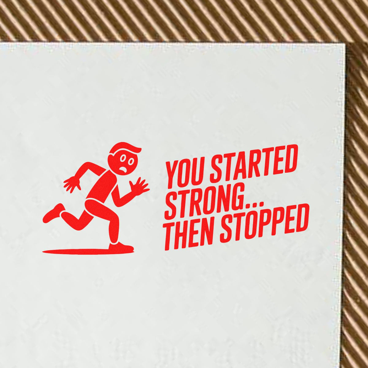 Humorous red custom rubber stamp design with running figure and text, You started strong... then stopped.