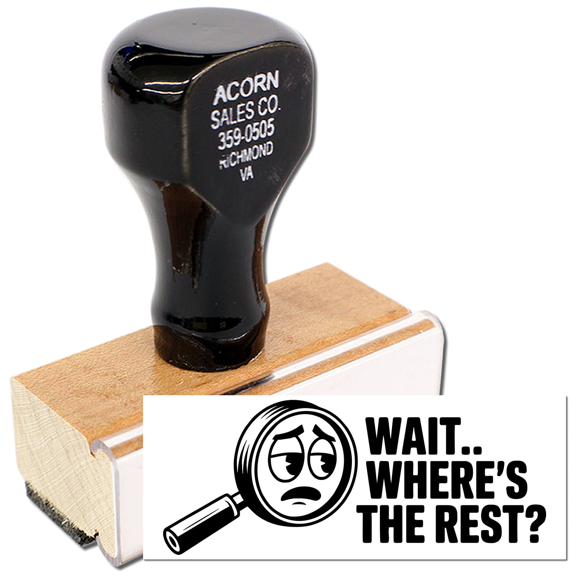 Custom wooden handle rubber stamp with Wait... Wheres the rest? design for business branding and office use.