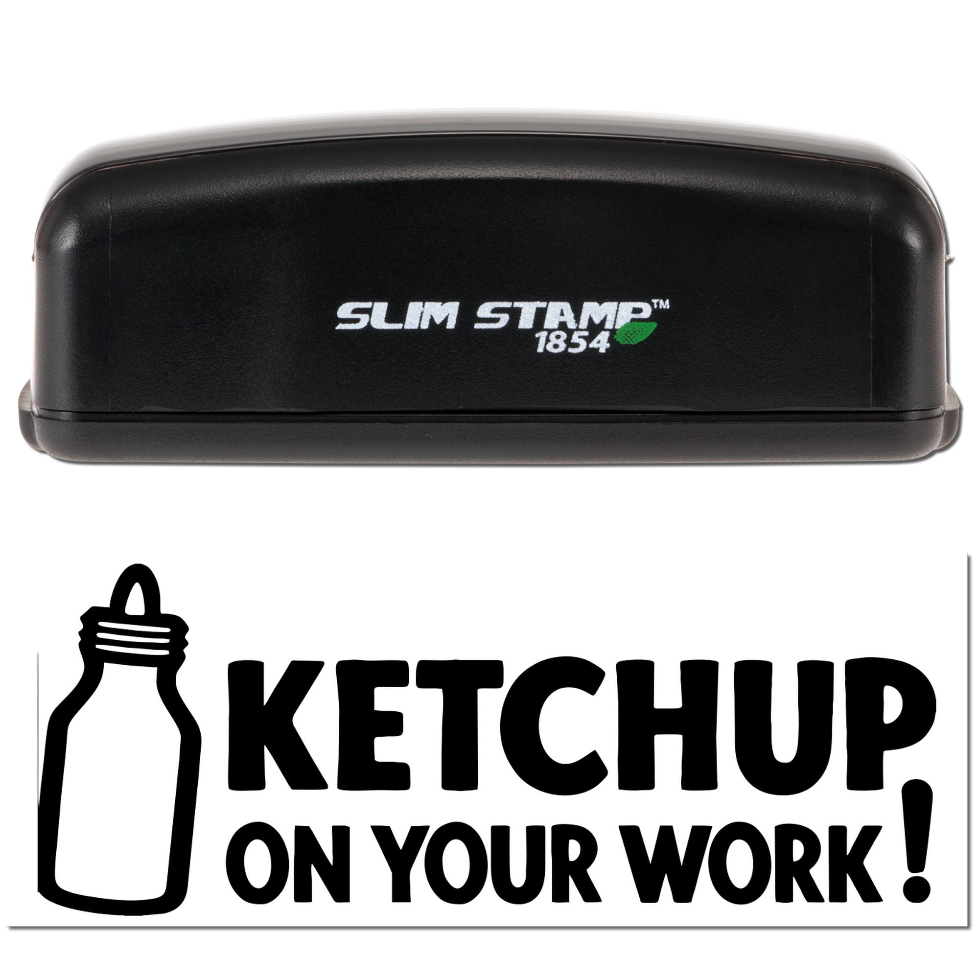 Slim Stamp 1854 self-inking rubber stamp with Ketchup on Your Work! design for playful office marking.