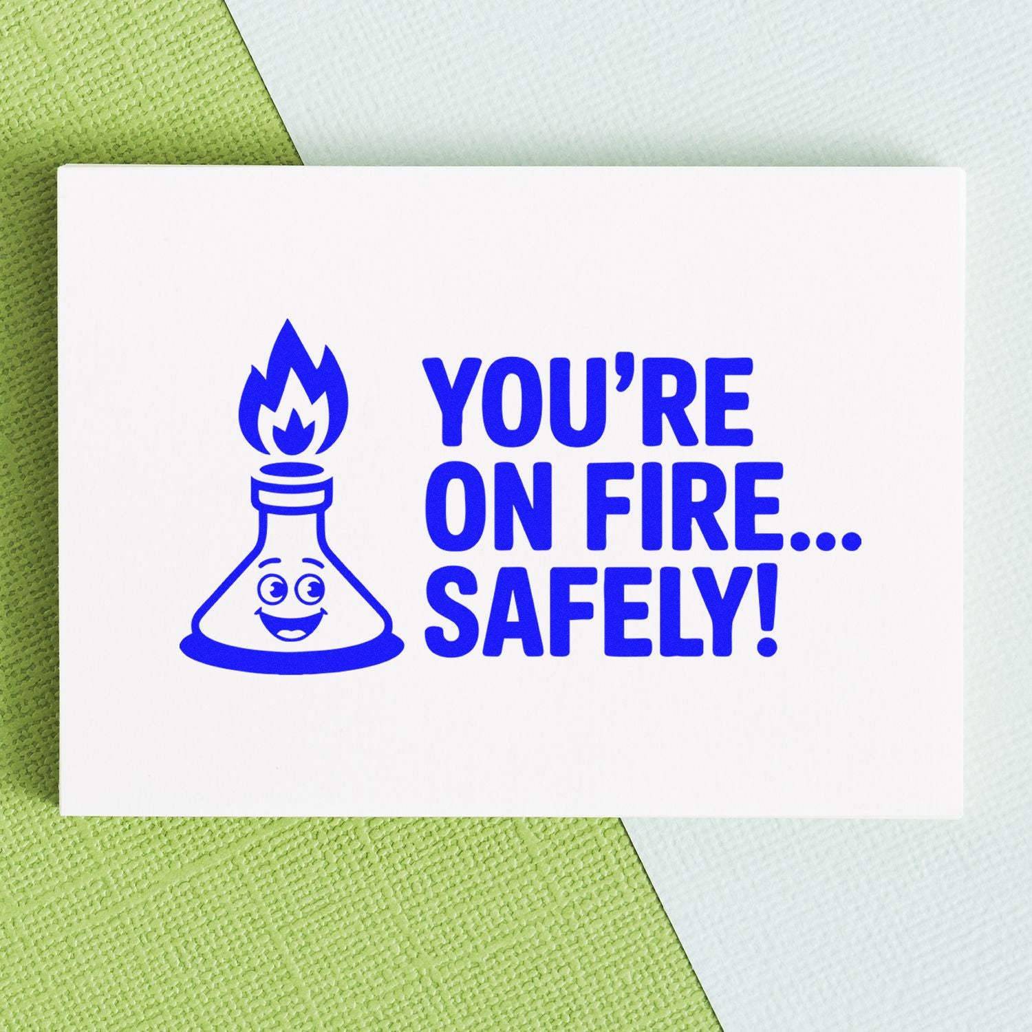 Custom rubber stamp reading Youre on Fire... Safely! with flame beaker icon for lab safety, teacher praise, or science rewards.