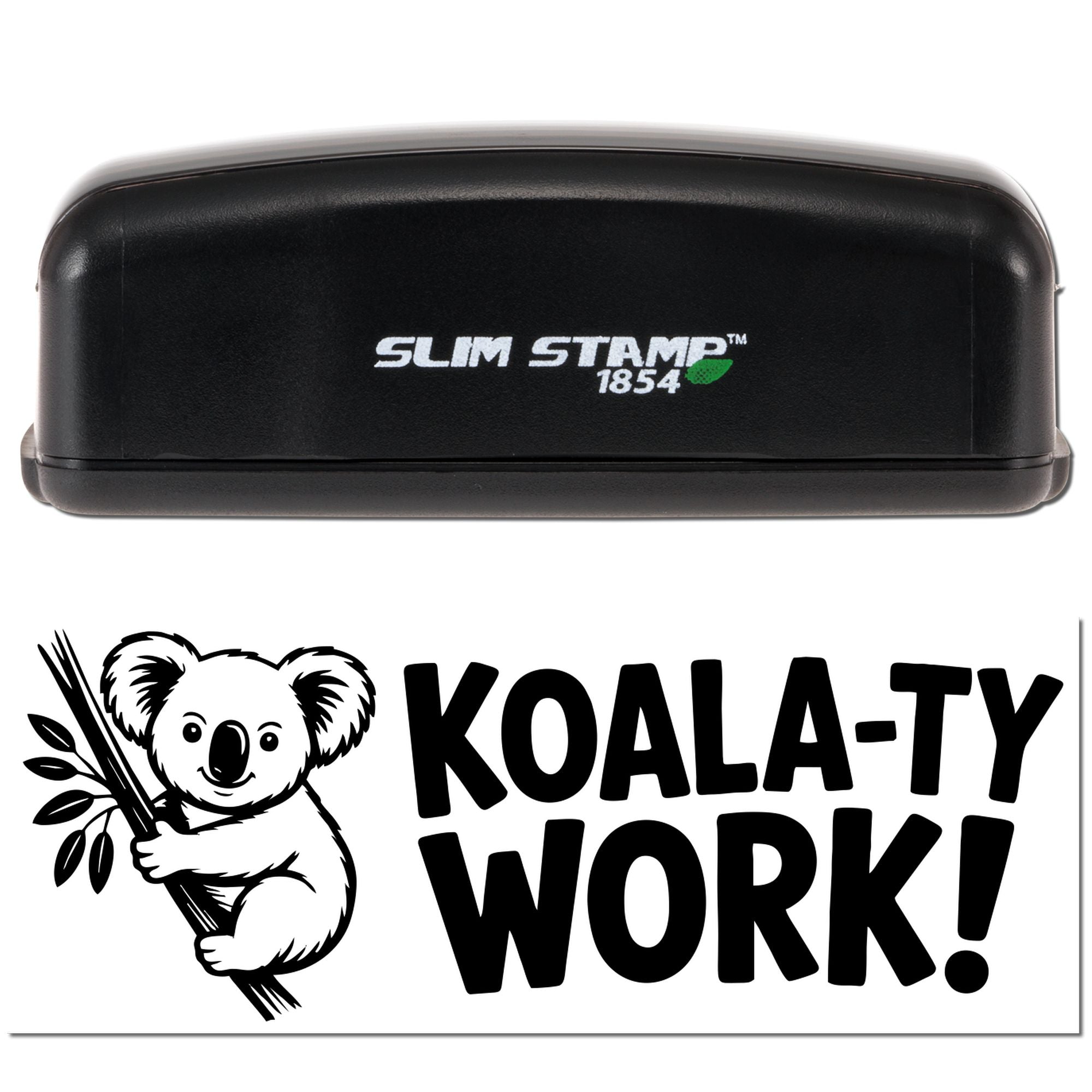 Slim Stamp 1854 rubber stamp with koala and Koala-ty Work! design for fun quality work rewards.