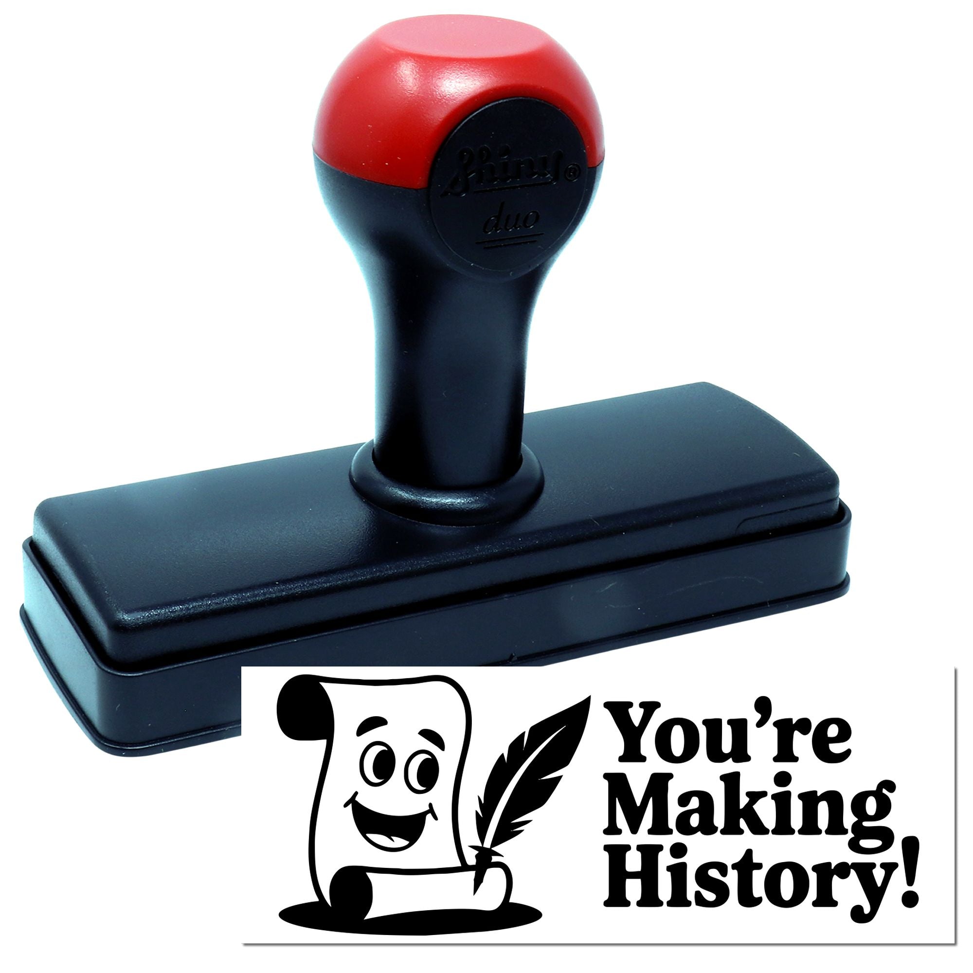 Custom self-inking rubber stamp with Youre Making History! imprint for office or classroom use.