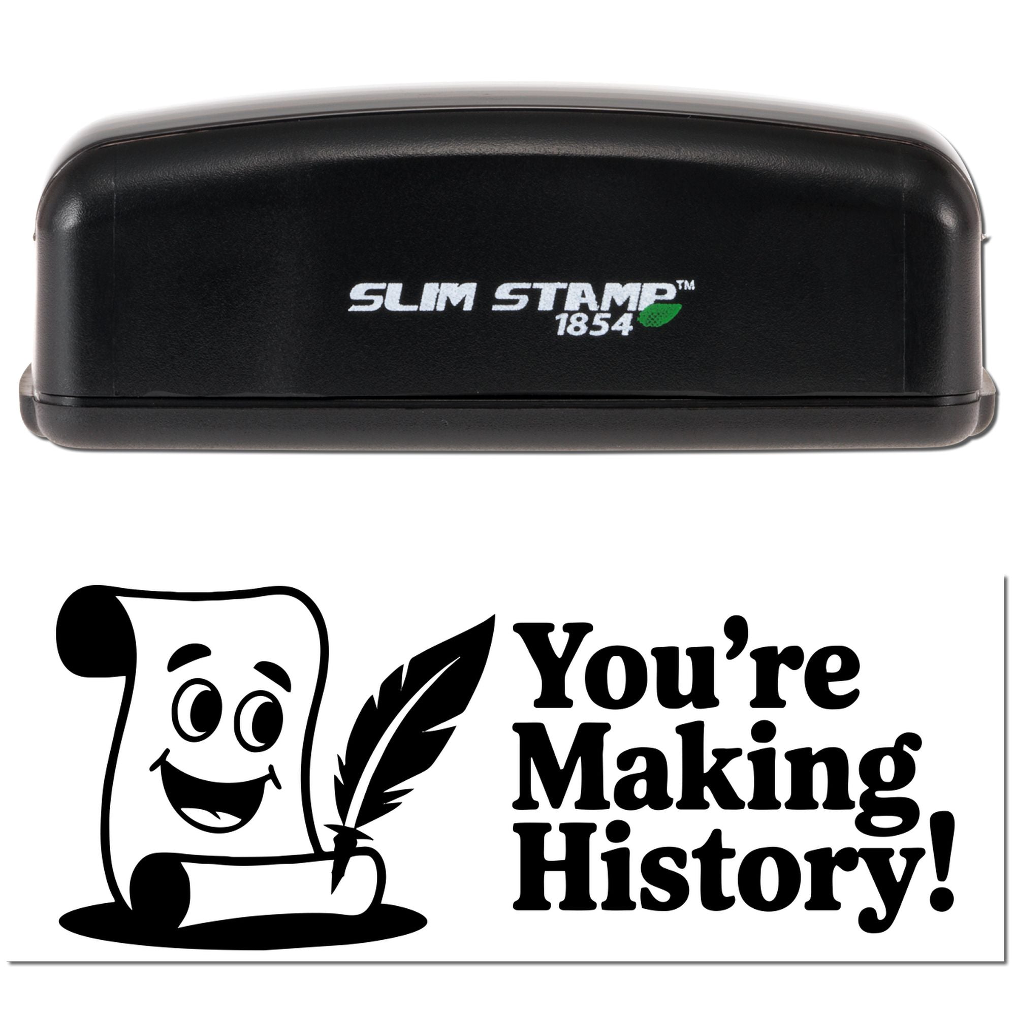 Custom self-inking rubber stamp featuring Youre Making History! logo with scroll and quill design, Slim Stamp 1854.