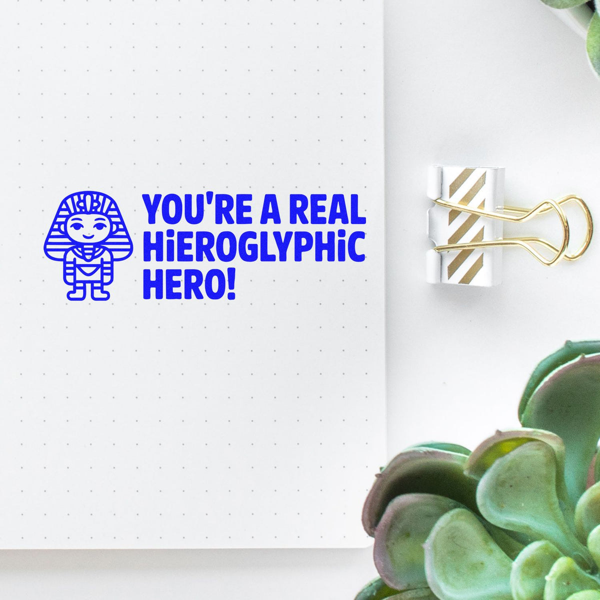 Hieroglyphic hero rubber stamp with Egyptian character and Youre a real hieroglyphic hero! for notebook journaling.