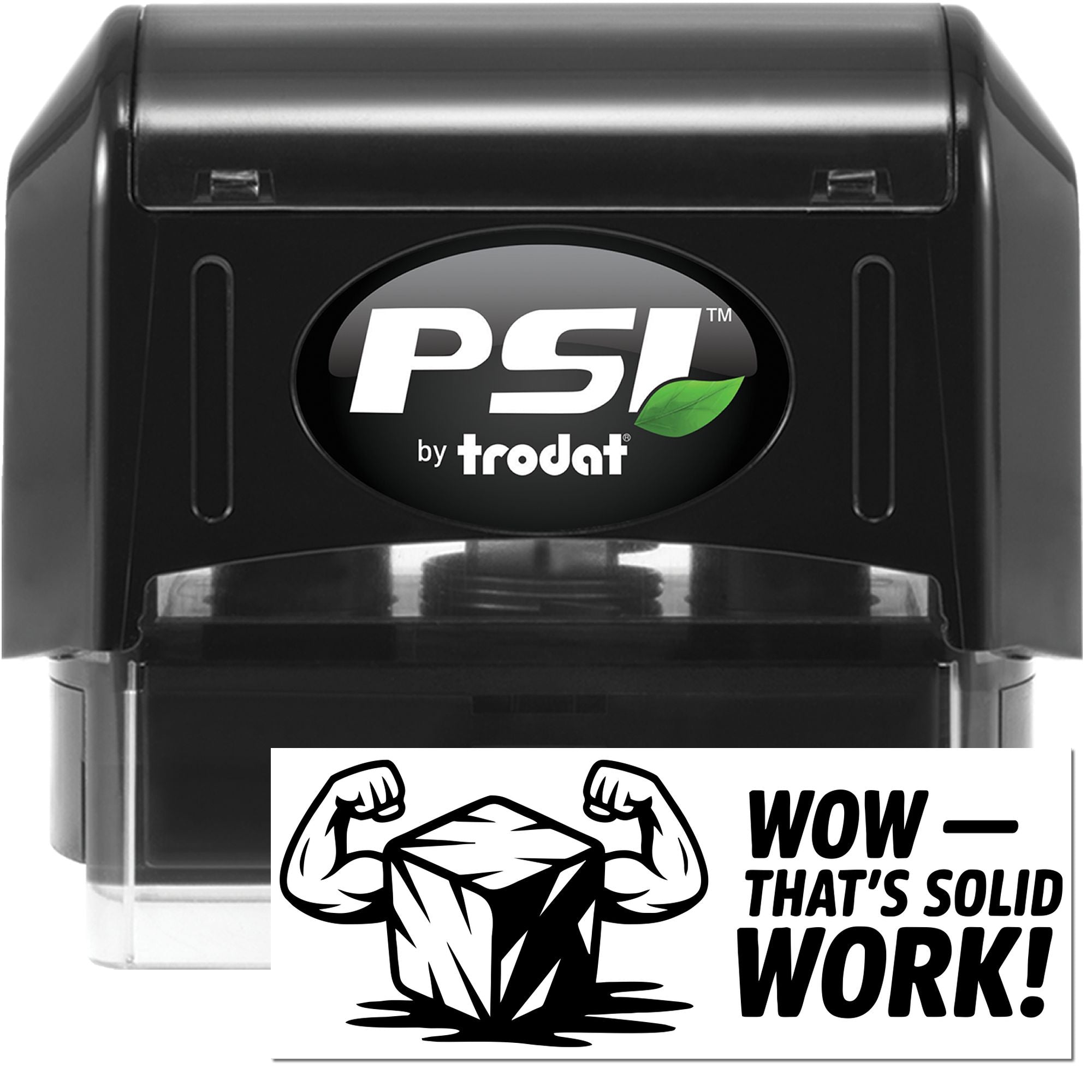 PSI by Trodat self-inking rubber stamp with Wow, Thats Solid Work! custom motivational imprint.