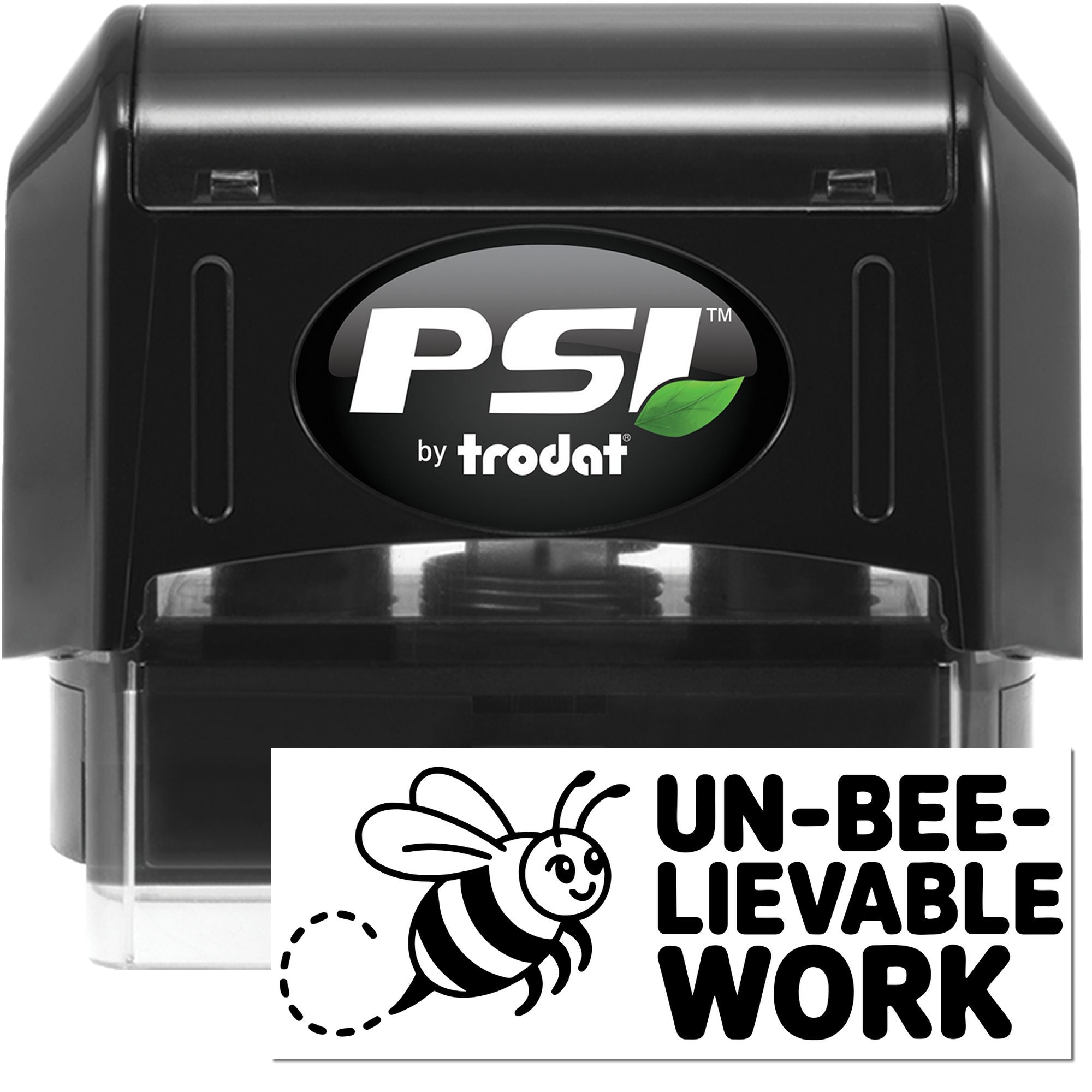 PSI by Trodat self-inking rubber stamp with bee pun imprint reading Un-bee-lievable Work for office recognition.