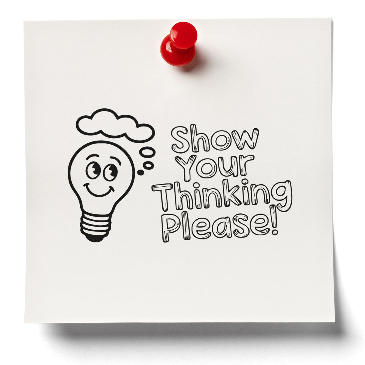 Show Your Thinking Please! rubber stamp with lightbulb design for encouraging student explanation and classroom feedback.