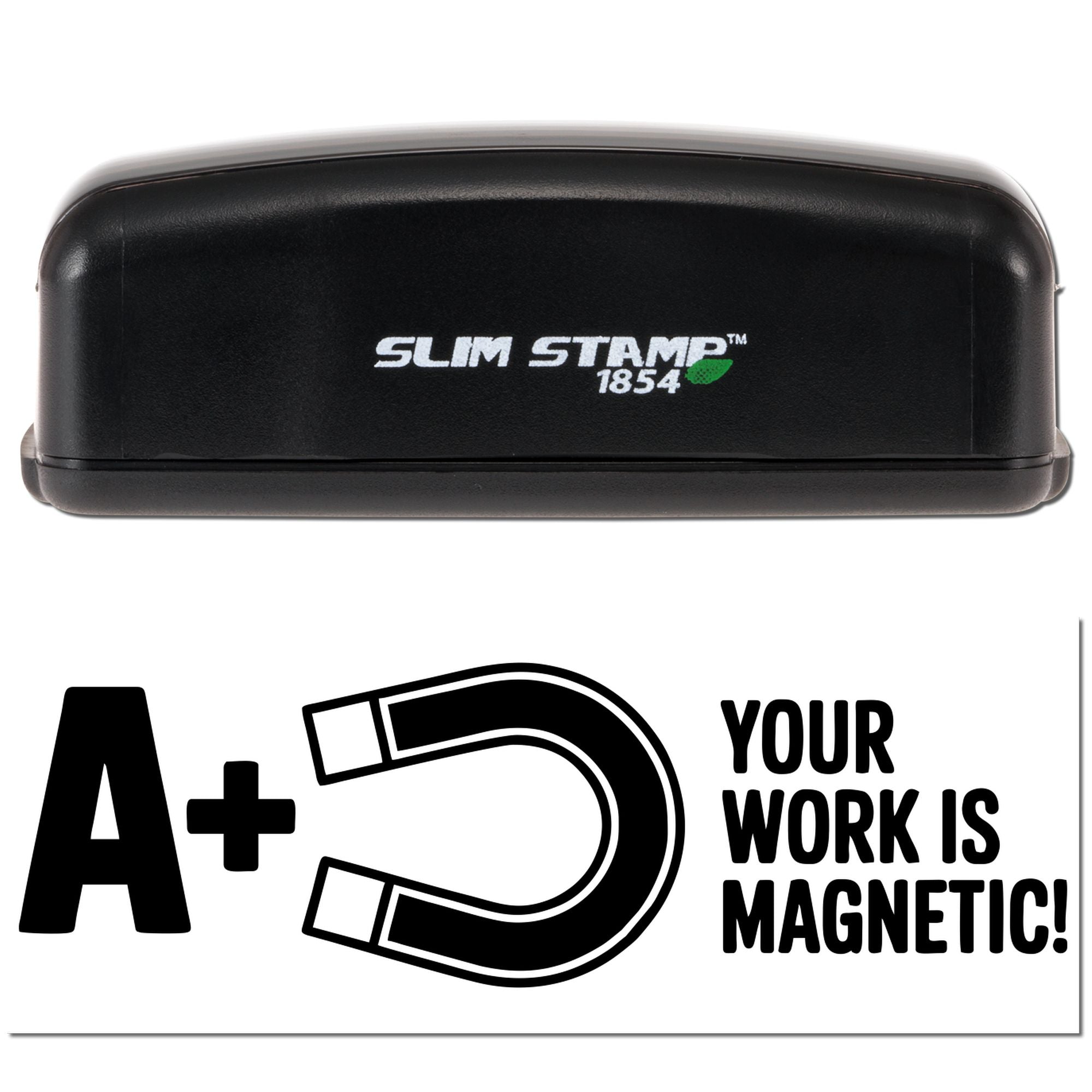 Slim Stamp 1854 self-inking rubber stamp with A+ magnetic Your work is magnetic! promotional design