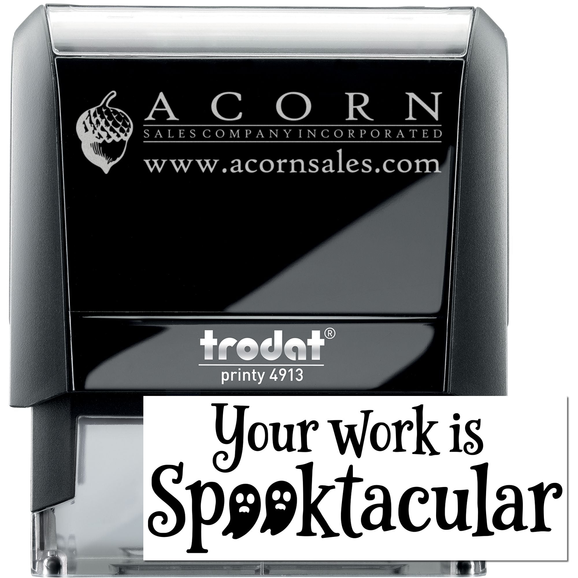 Custom Trodat Printy 4913 self-inking business rubber stamp with Acorn Sales logo, website, and spooky Your work is Spooktacular imprint.